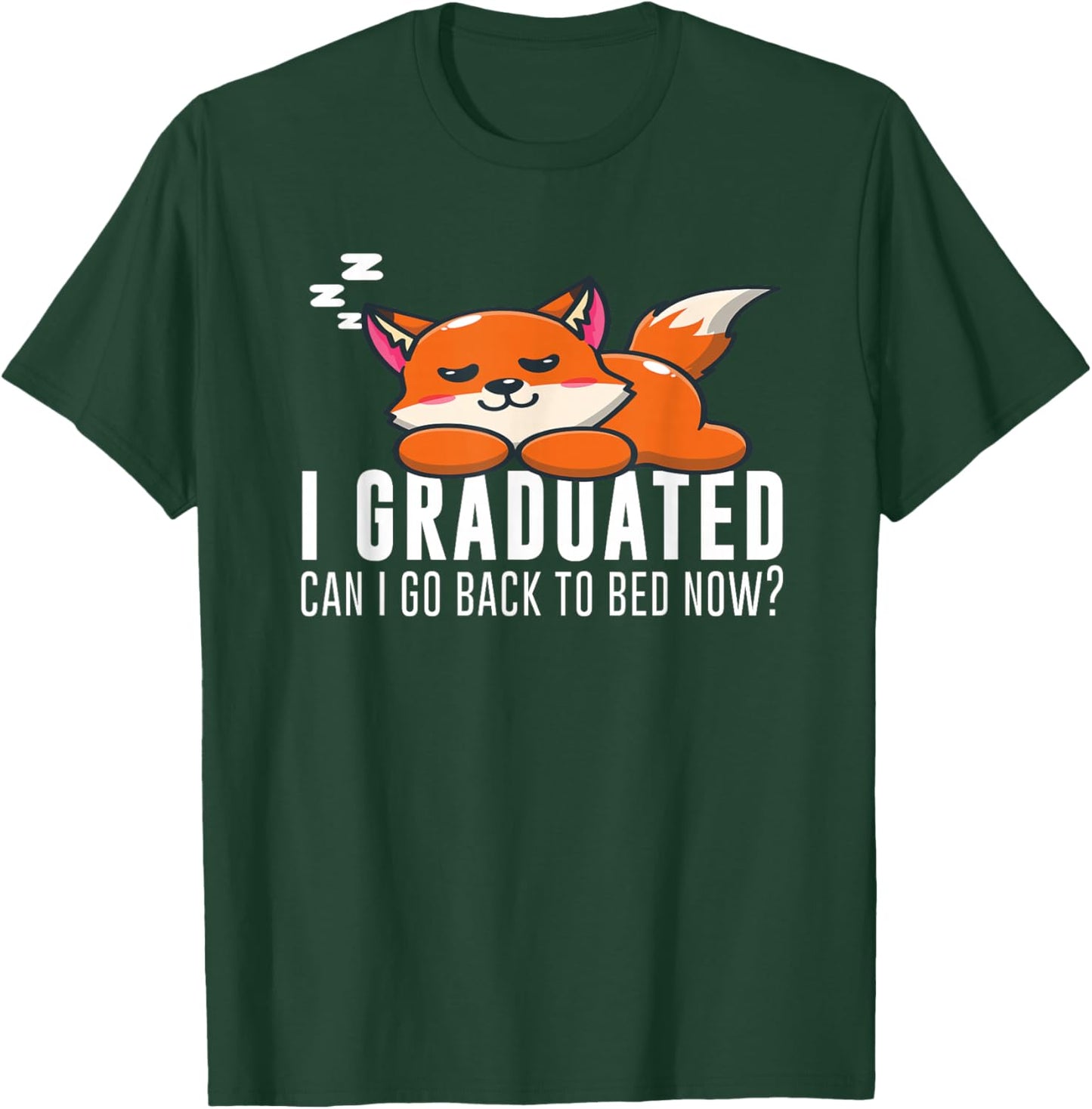 Funny I Graduated Can I Go Back To Bed Now Fox Graduation T-Shirt - T-Shirt | Forest