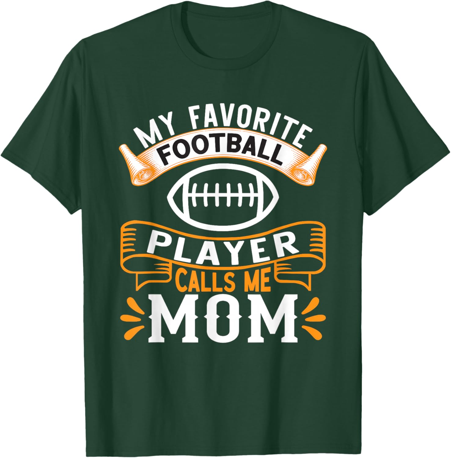 My Favorite Football Player Calls Me Mom T-Shirt - T-Shirt | Forest