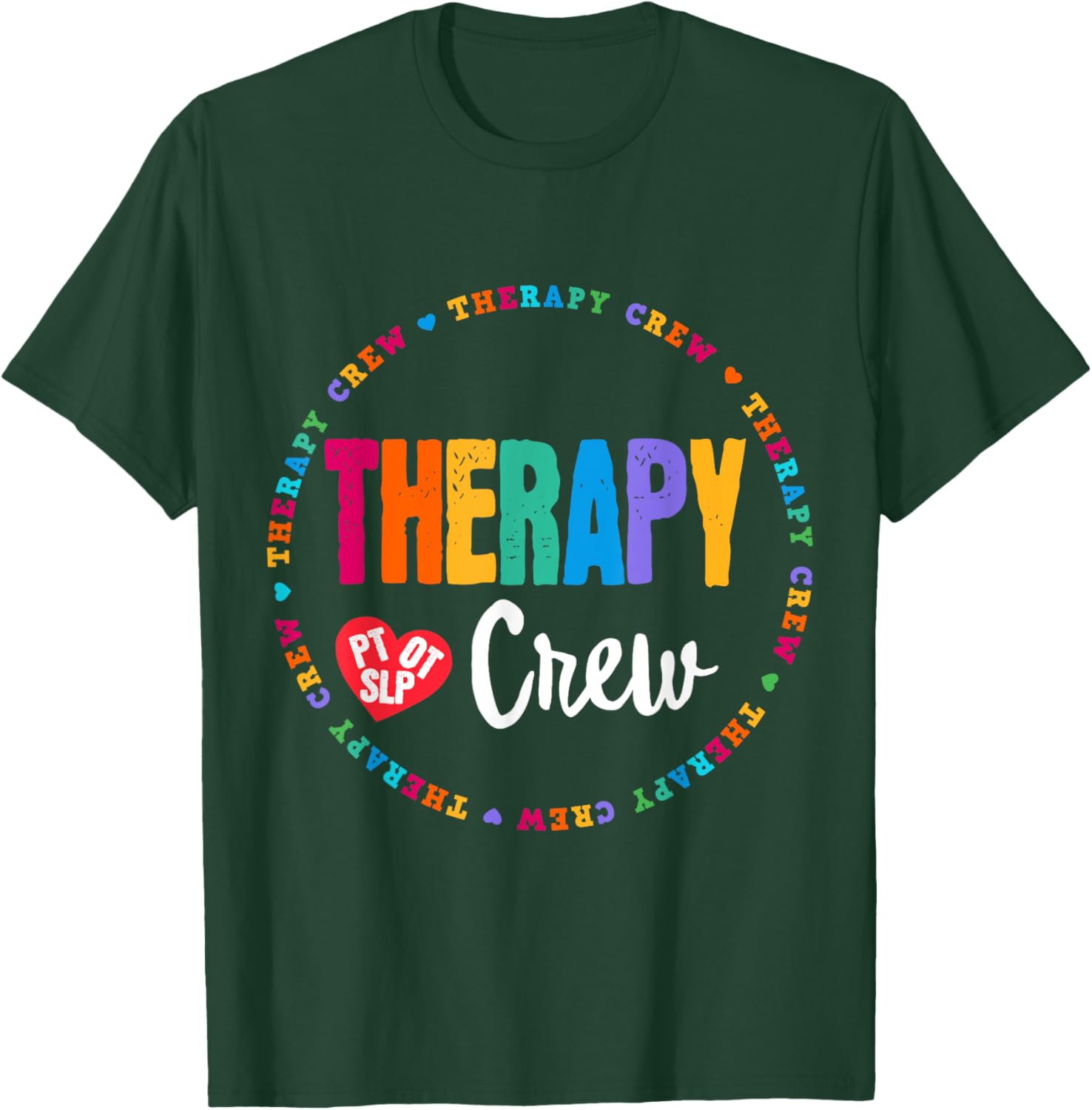Therapy Crew PT, OT SLP Occupational Therapist Week Team T-Shirt - T-Shirt | Forest