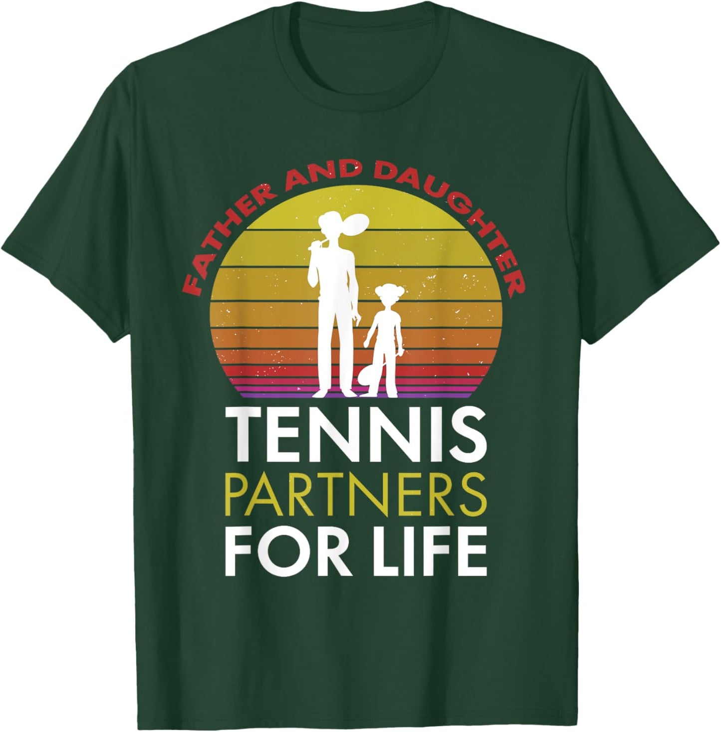 Father and Daughter Tennis Partners for Life Tennis Dad T-Shirt - T-Shirt | Forest