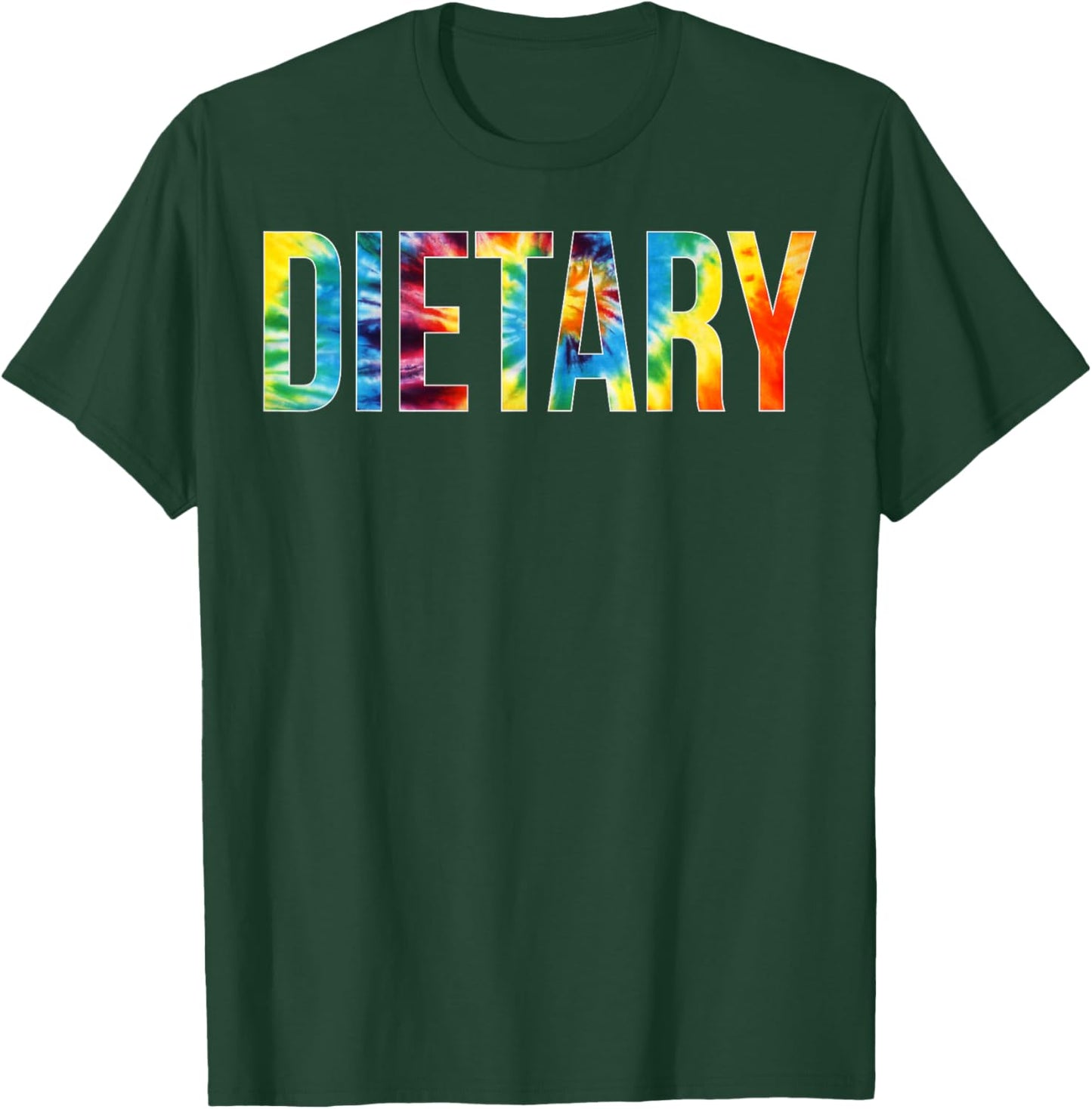Dietary Appreciation Day Tie Dye For Work T-Shirt - T-Shirt | Forest