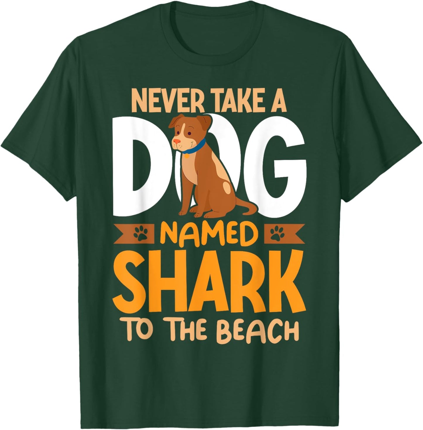 Never Take A Dog Named Shark To The Beach Funny Dog Men Women Girls Kids T-Shirt - T-Shirt | Forest