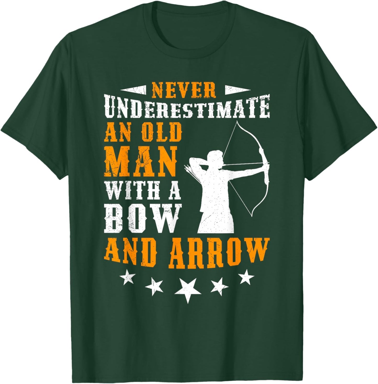 Never Underestimate Old Man Arrow and Bow Archer T-Shirt - T-Shirt | Forest