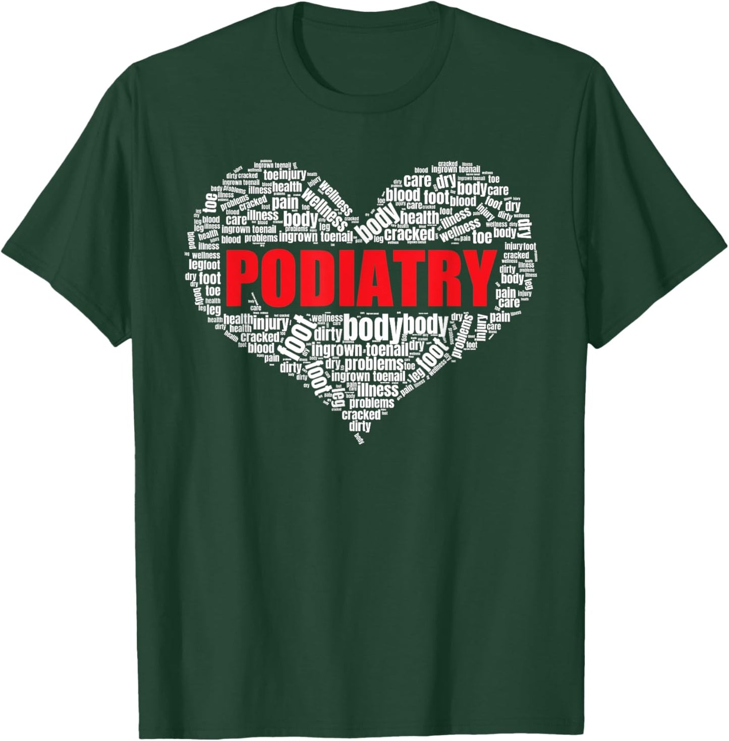 Podiatry Heart Shape Word Cloud Foot doctor T-Shirt - T-Shirt | Forest