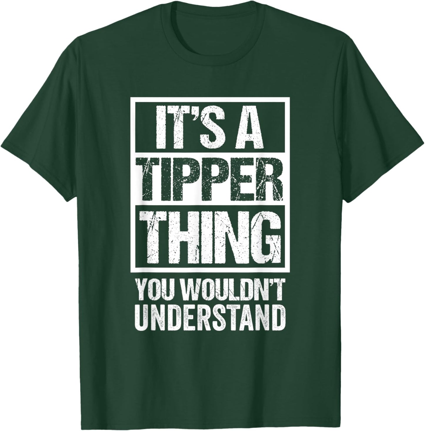 It's A Tipper Thing You Wouldn't Understand Pet Name T-Shirt - T-Shirt | Forest