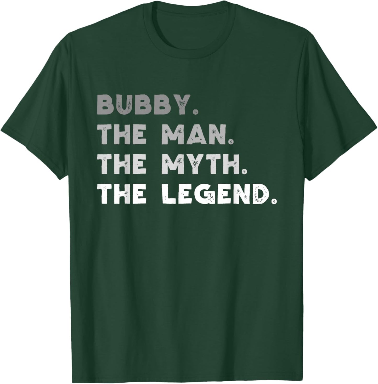 Bubby The Man The Myth The Legend Funny T-Shirt - T-Shirt | Forest