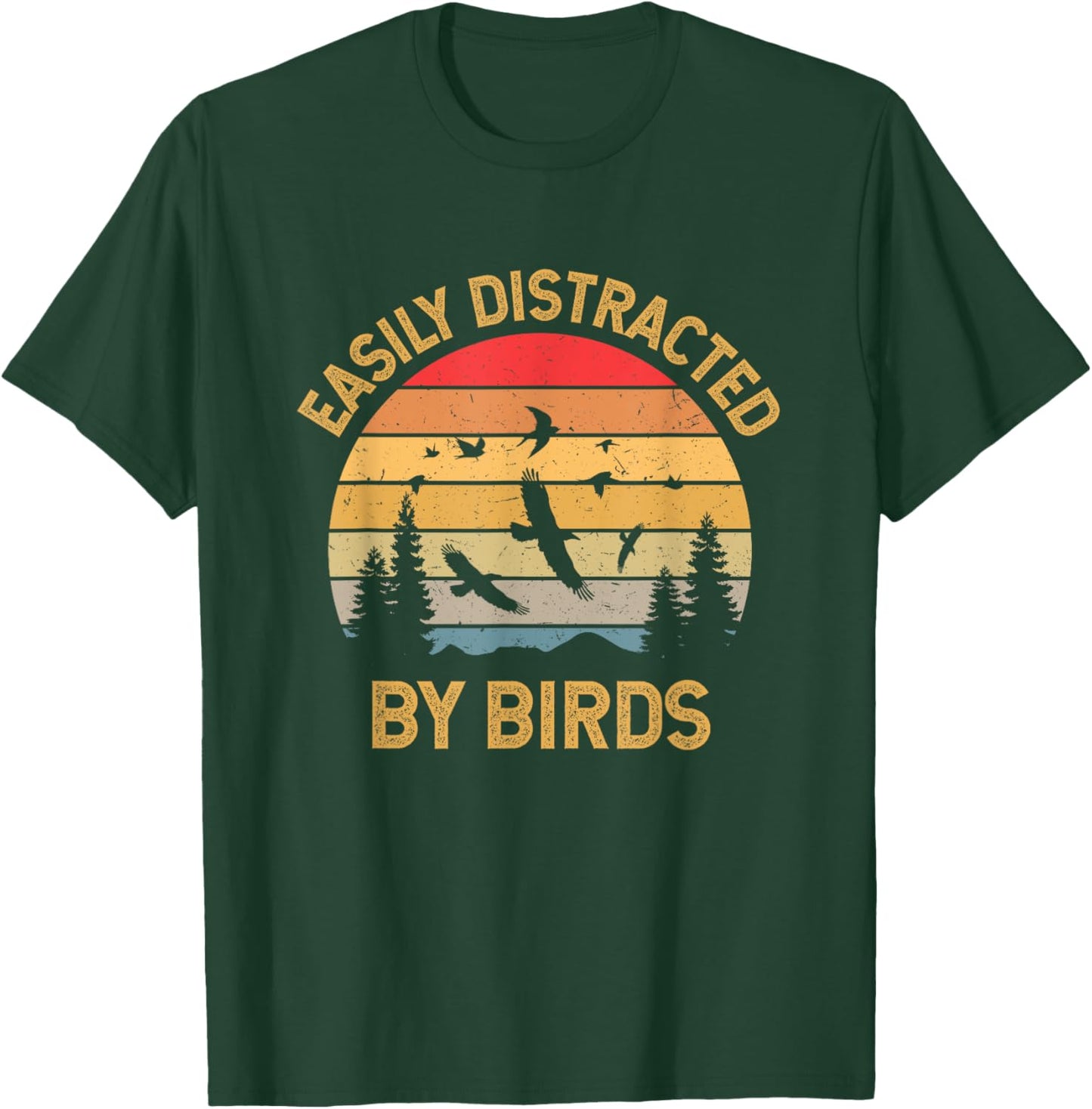 Easily Distracted By Birds T-Shirt - T-Shirt | Forest