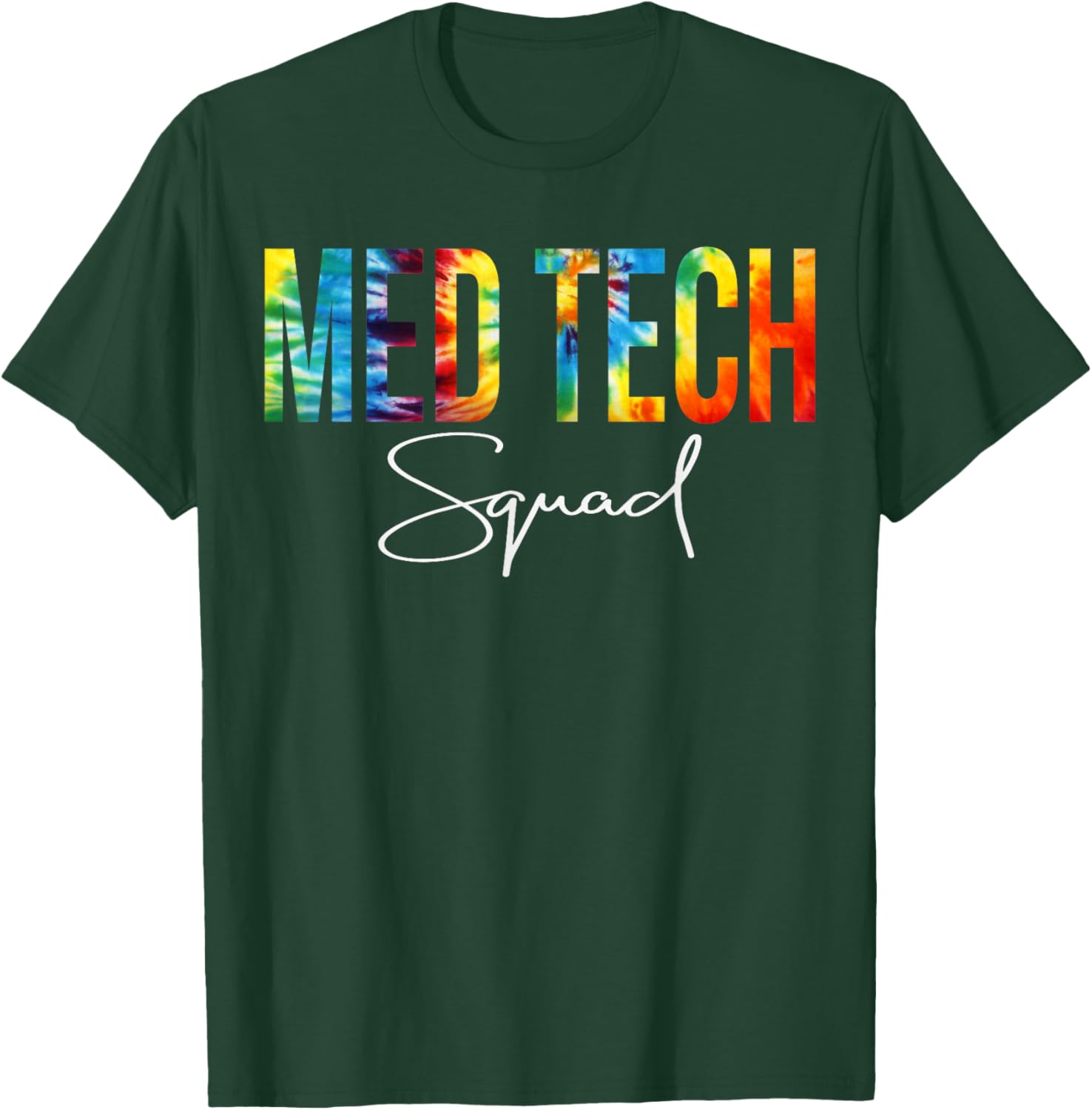 Med Tech Squad Appreciation Day Tie Dye For Work T-Shirt - T-Shirt | Forest