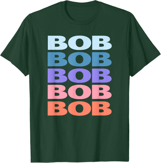 Funny Modern Repeated Text Design Bob T-Shirt - T-Shirt | Forest