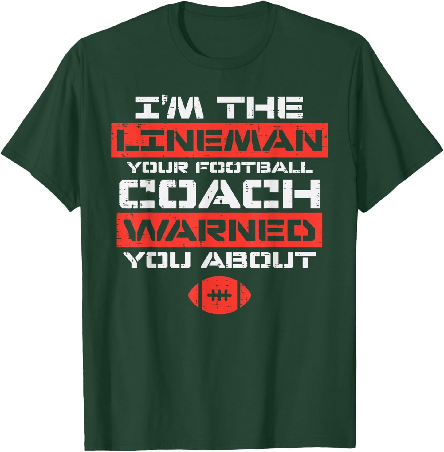 Im Lineman Your American Football Coach Warned Funny Sports T-Shirt - T-Shirt | Forest