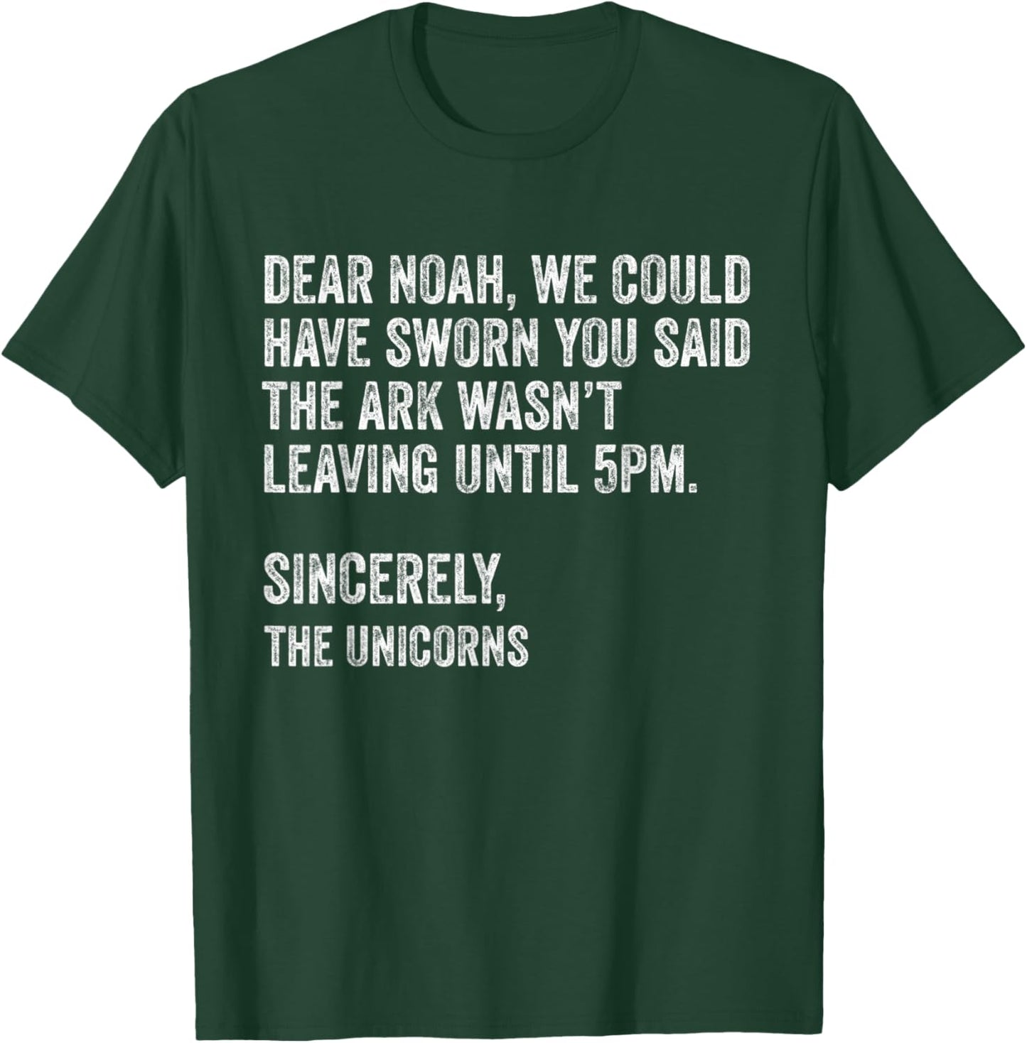 Dear Noah We Could Have Sworn You Said The Ark.. Unicorns T-Shirt - T-Shirt | Forest