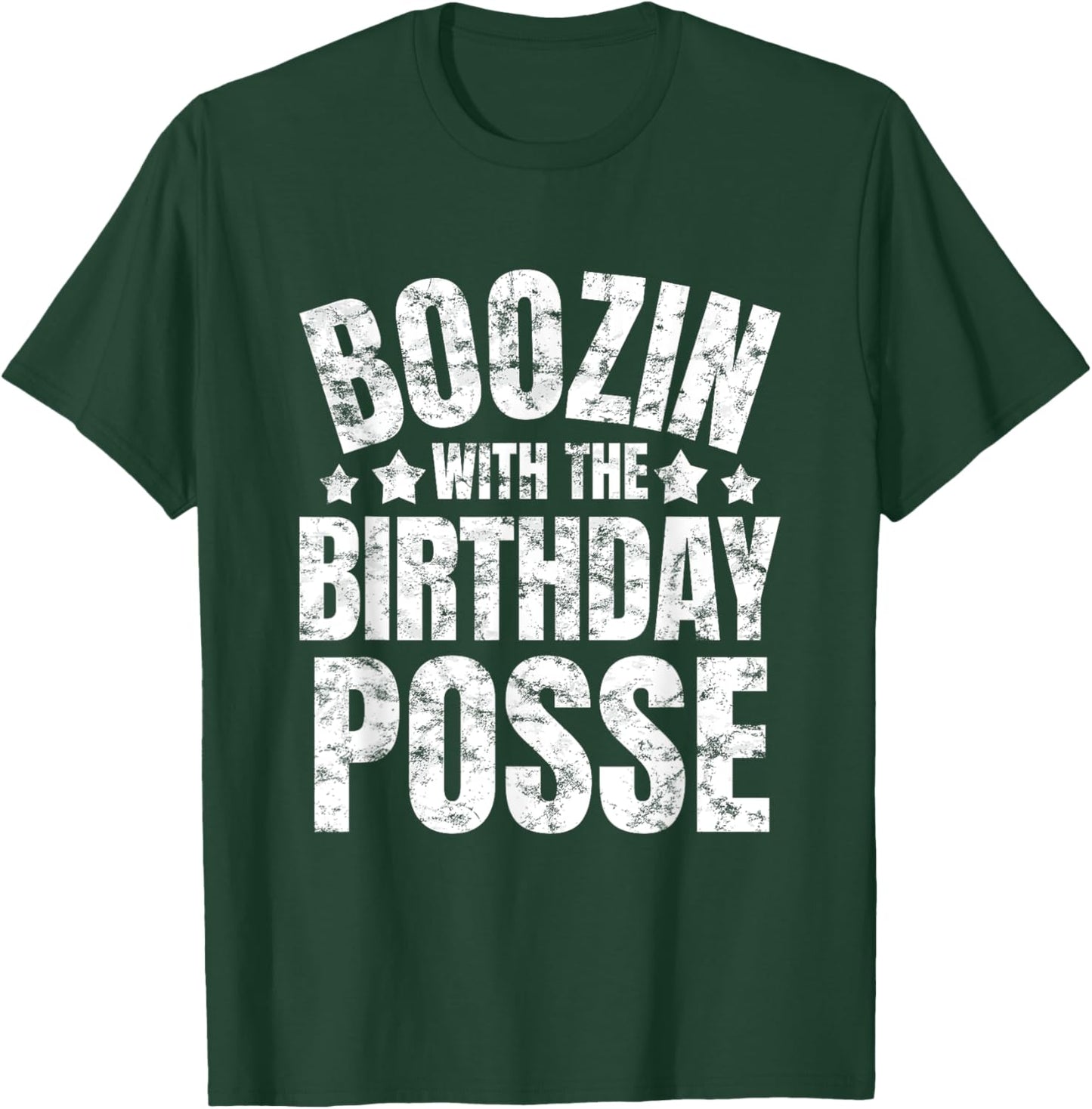 Boozin With The Birthday Posse Drinking Friends Party Attire T-Shirt - T-Shirt | Forest