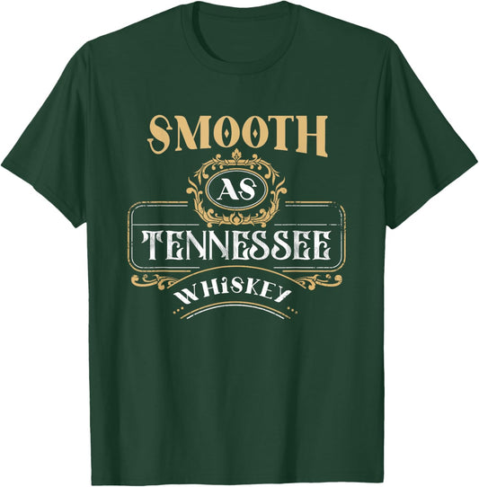 Smooth As Tennessee Whiskey Country T-Shirt - T-Shirt | Forest