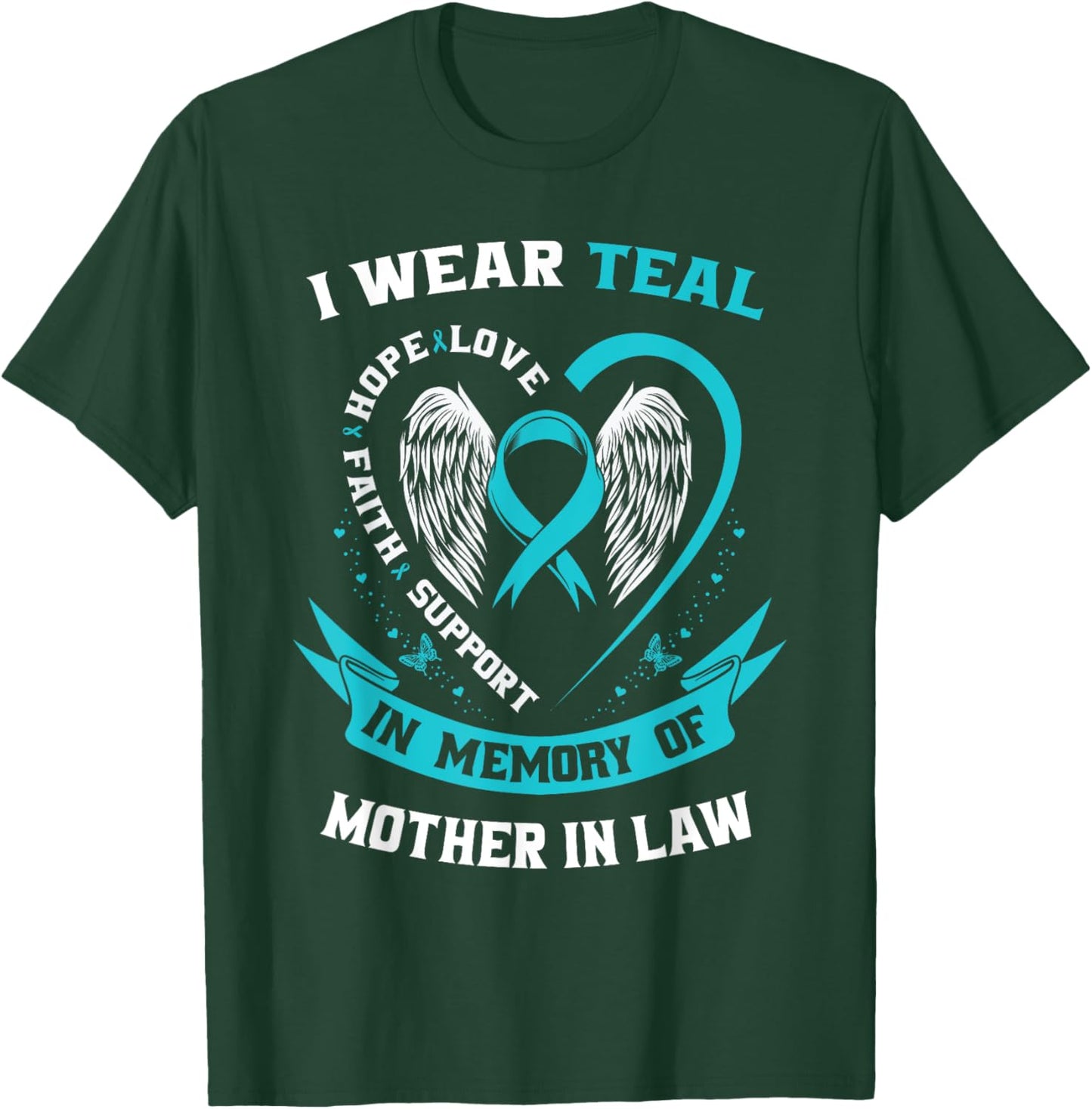 I Wear Teal For My Mother In Law Ovarian Cancer Awareness T-Shirt - T-Shirt | Forest