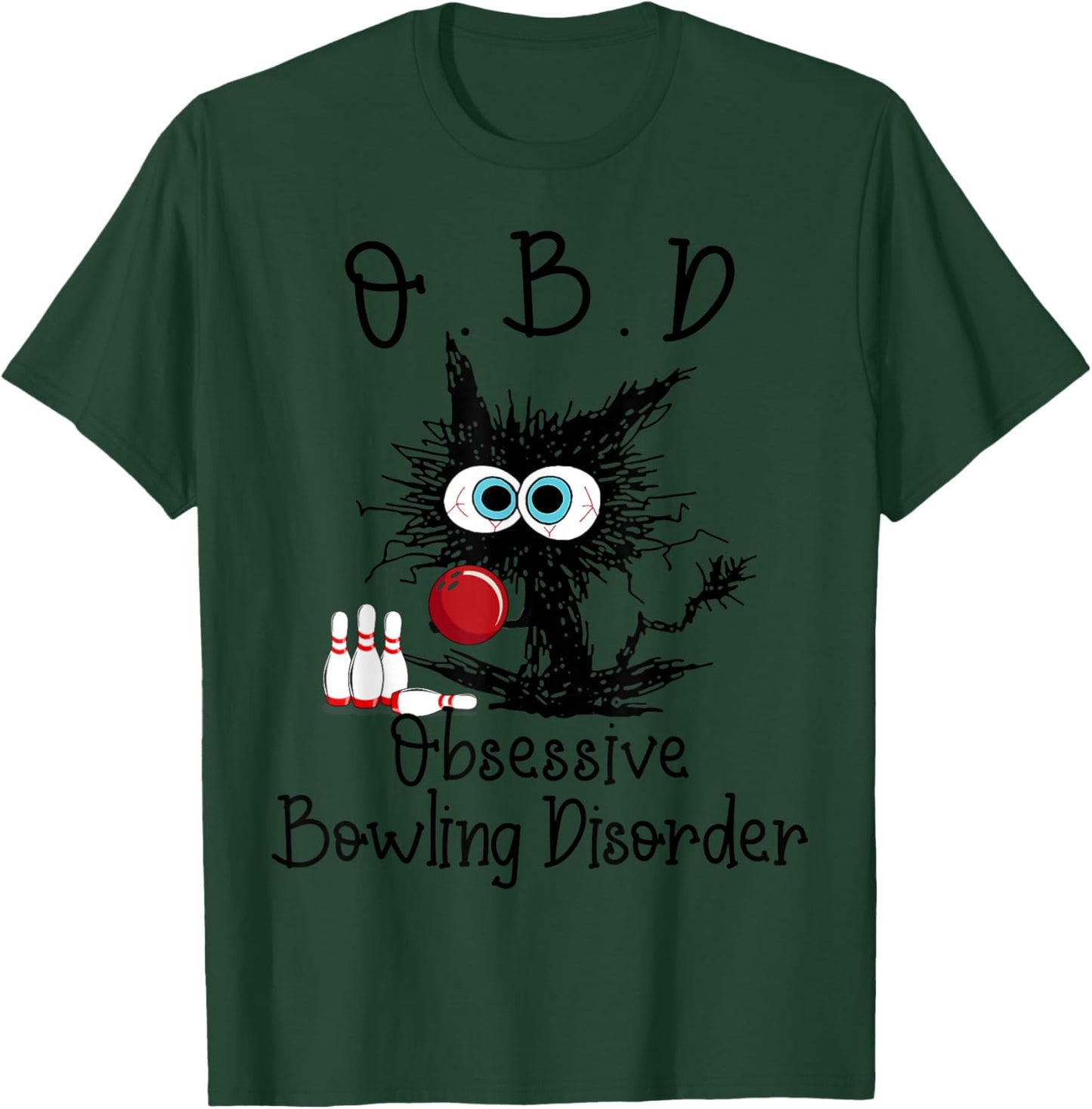 Funny Black Cat OBD Obsessive Bowling Disorder T-Shirt - T-Shirt | Forest