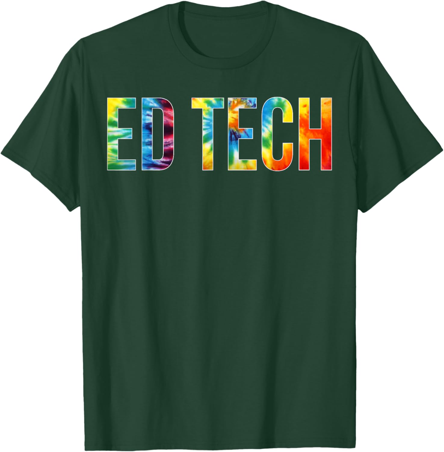 Ed Tech Appreciation Day Tie Dye For Work T-Shirt - T-Shirt | Forest