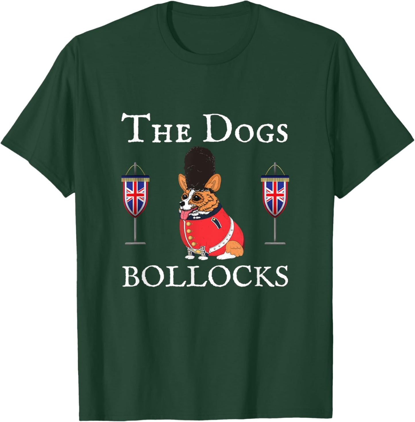 The Dogs Bollocks, Corgi Dog, Uk Union Jacks, United Kingdom T-Shirt - T-Shirt | Forest