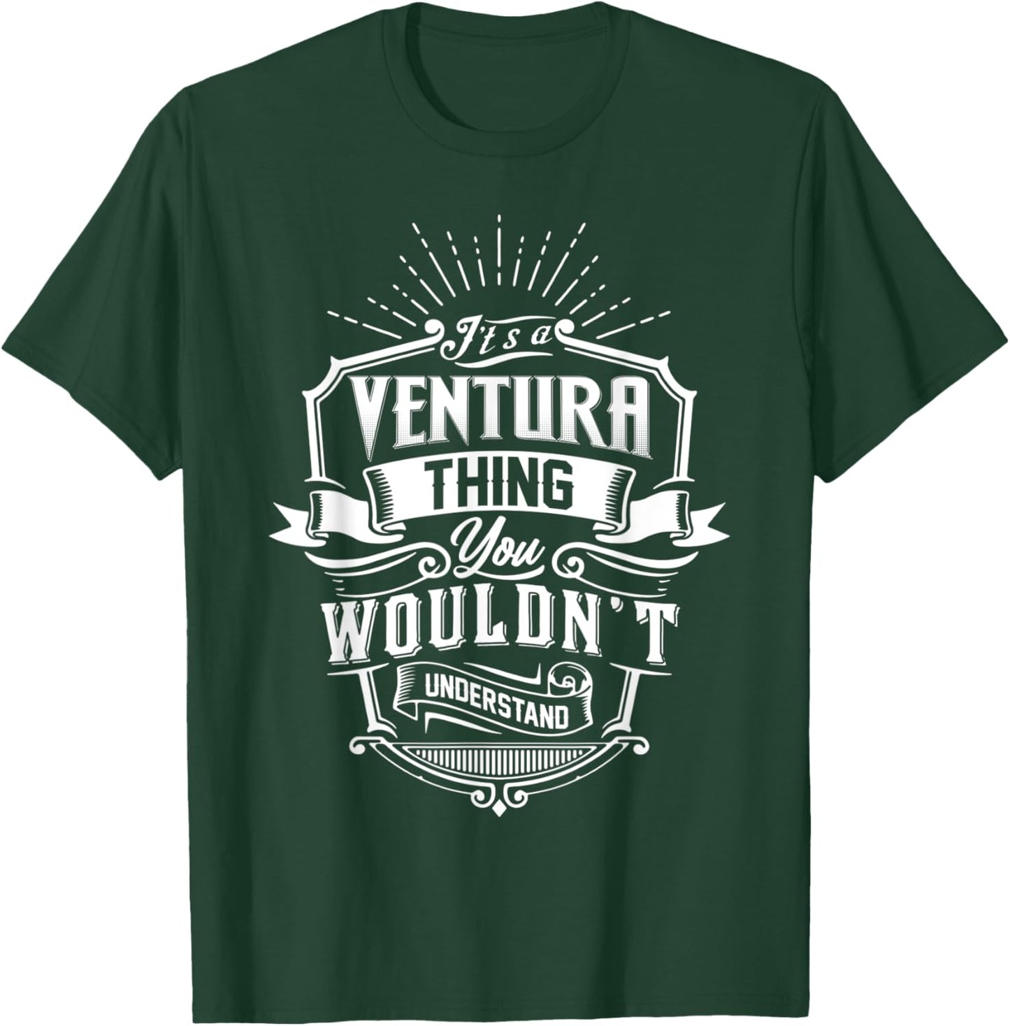 It's A VENTURA Thing You Wouldn't Understand Name Vintage T-Shirt - T-Shirt | Forest