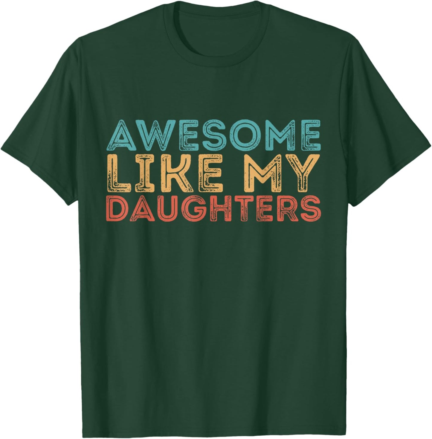 Awesome Like My Daughters Mom Dad Mother's Day Father's Day T-Shirt - T-Shirt | Forest