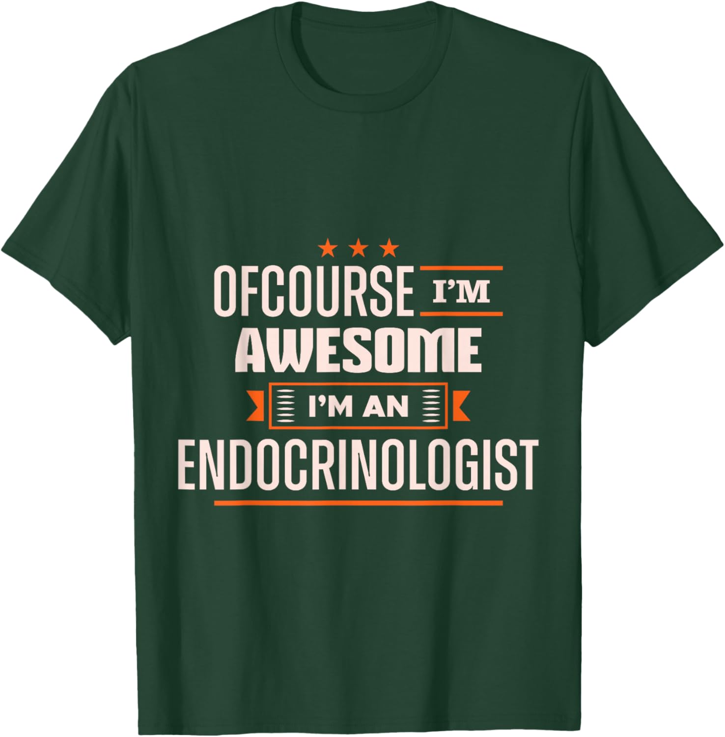 Endocrinology Awesome Endocrinologist Apparel T-Shirt - T-Shirt | Forest