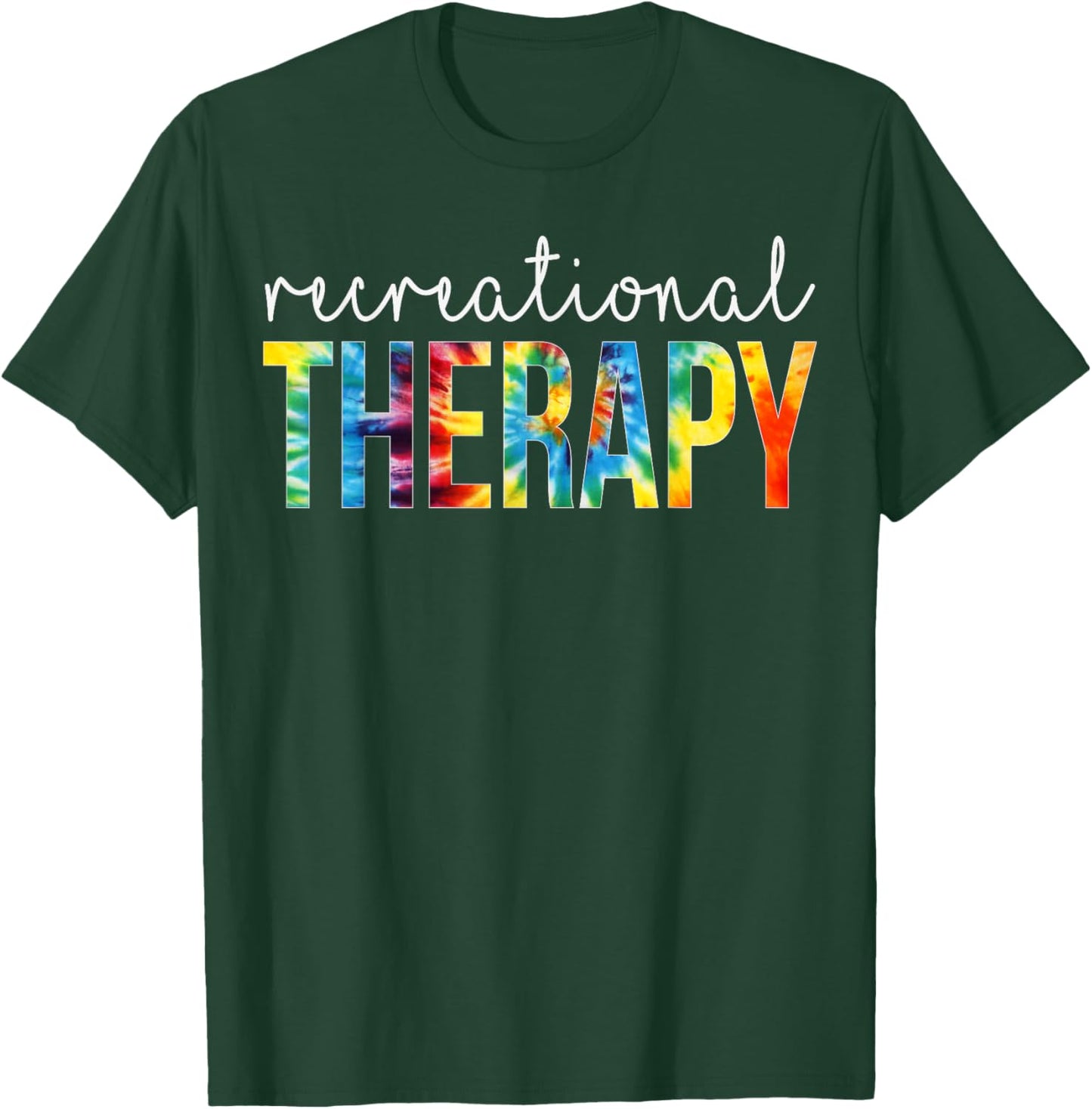 Recreational Therapy Appreciation Day Tie Dye Women For Work T-Shirt - T-Shirt | Forest