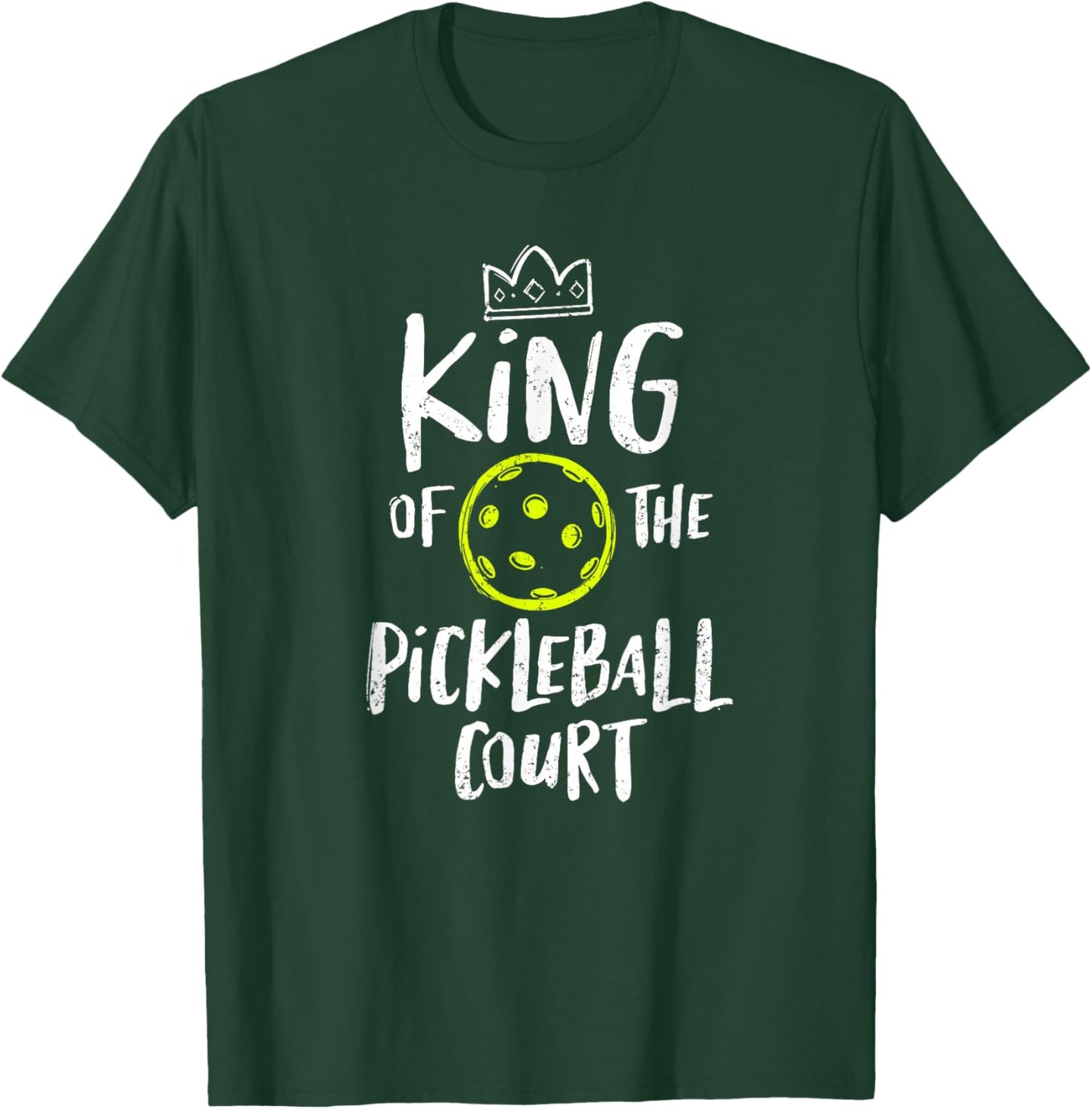 King of the Pickleball Court T-Shirt - T-Shirt | Forest
