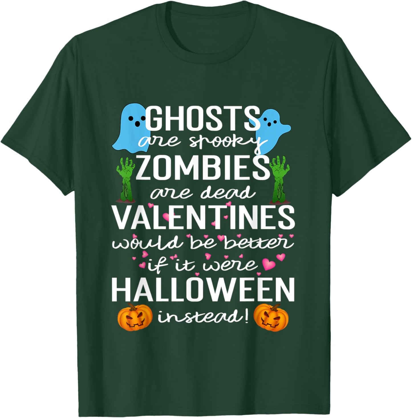 Ghosts Are Spooky Zombies Are Dead Valentines Would T-Shirt - T-Shirt | Forest
