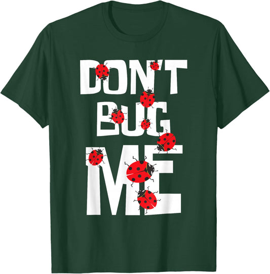 Don't Bug Me - Entomophile Entomology Zoology Ladybug T-Shirt - T-Shirt | Forest