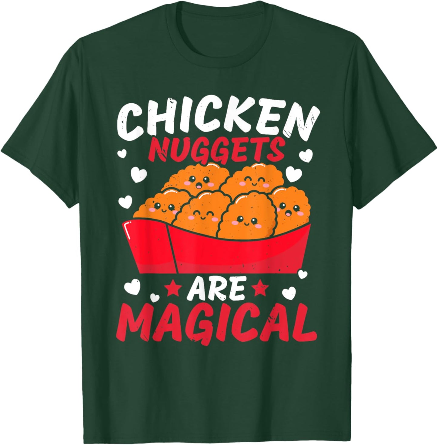 Chicken Nuggets Are Magical Nug Life Nuggies Tendies T-Shirt - T-Shirt | Forest