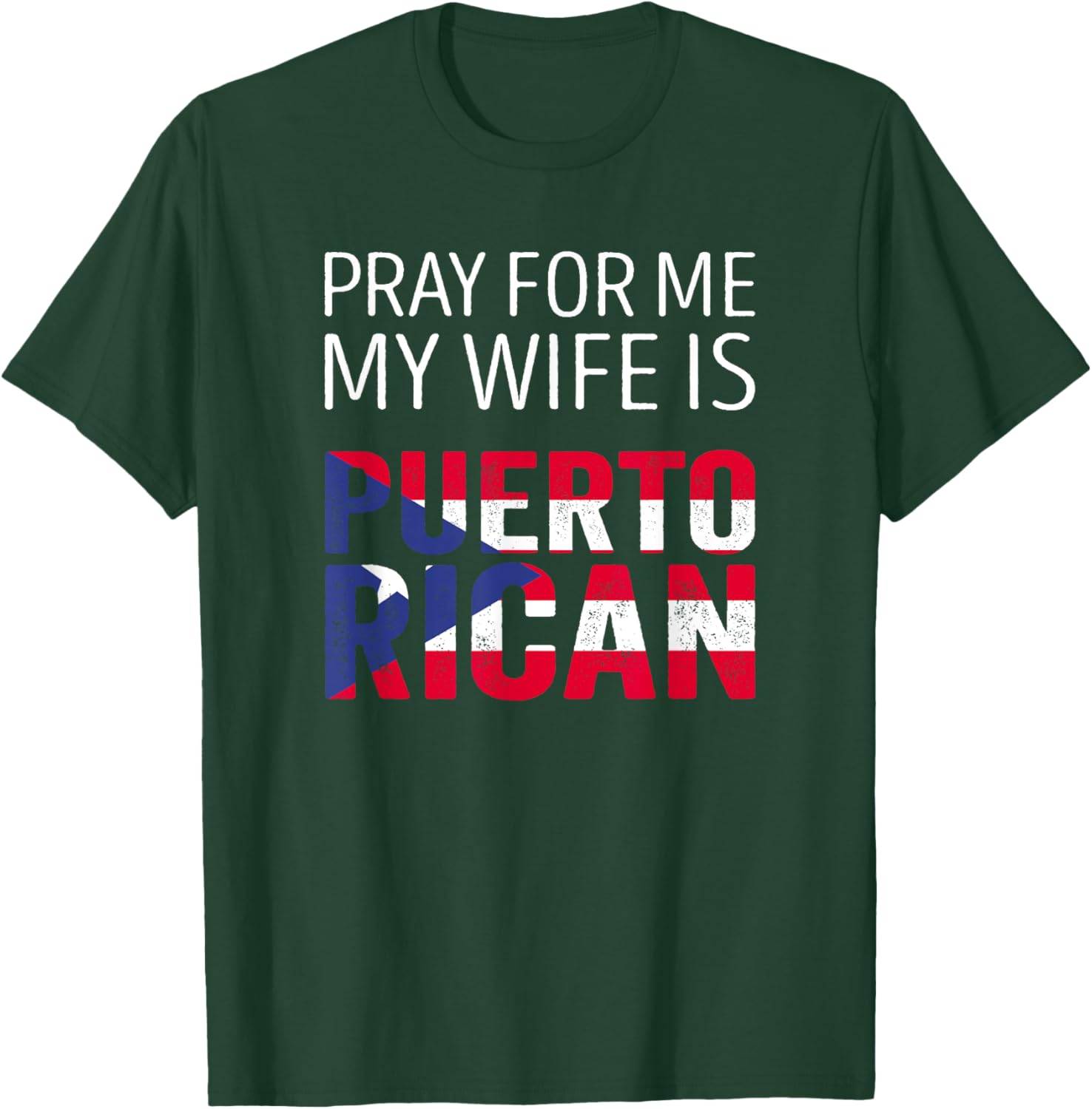 Pray for me my Wife is Puerto Rican T-Shirt - T-Shirt | Forest