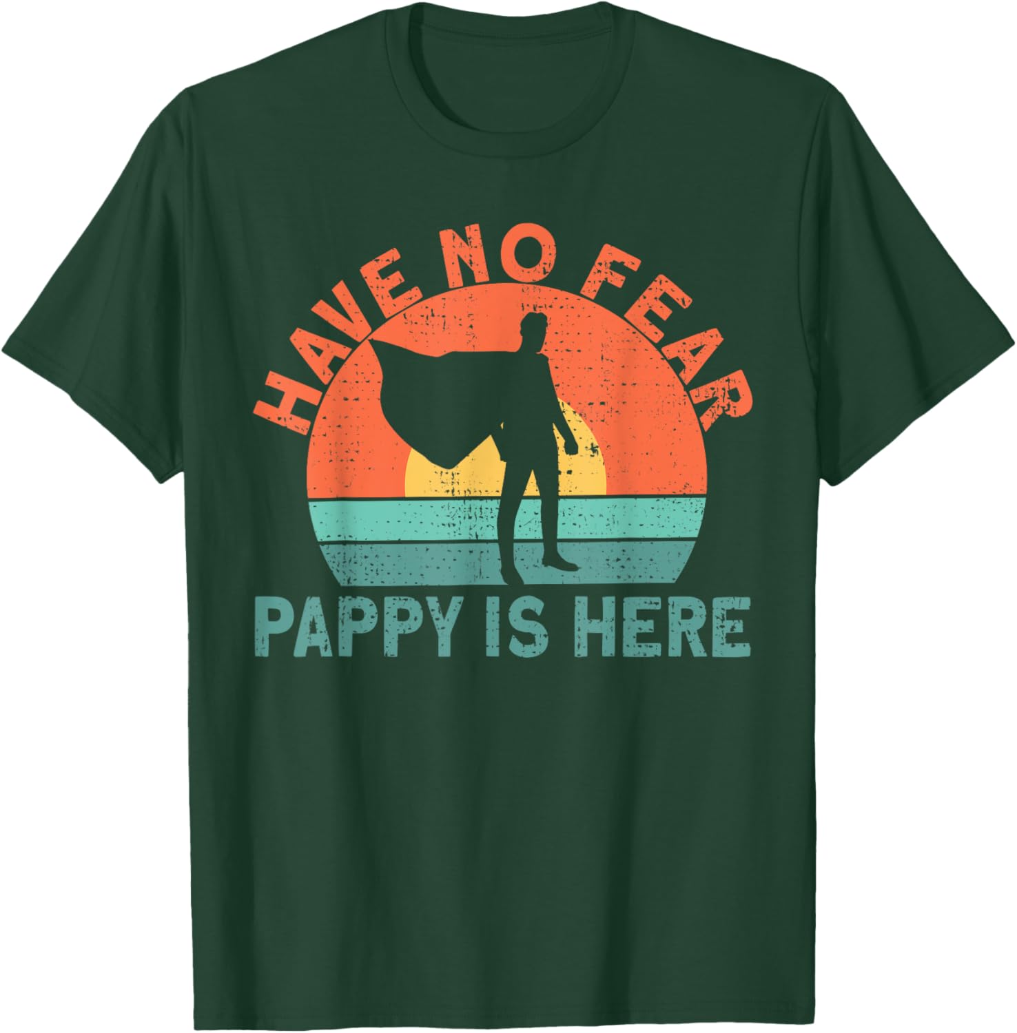 Have no fear pappy is here T-Shirt - T-Shirt | Forest