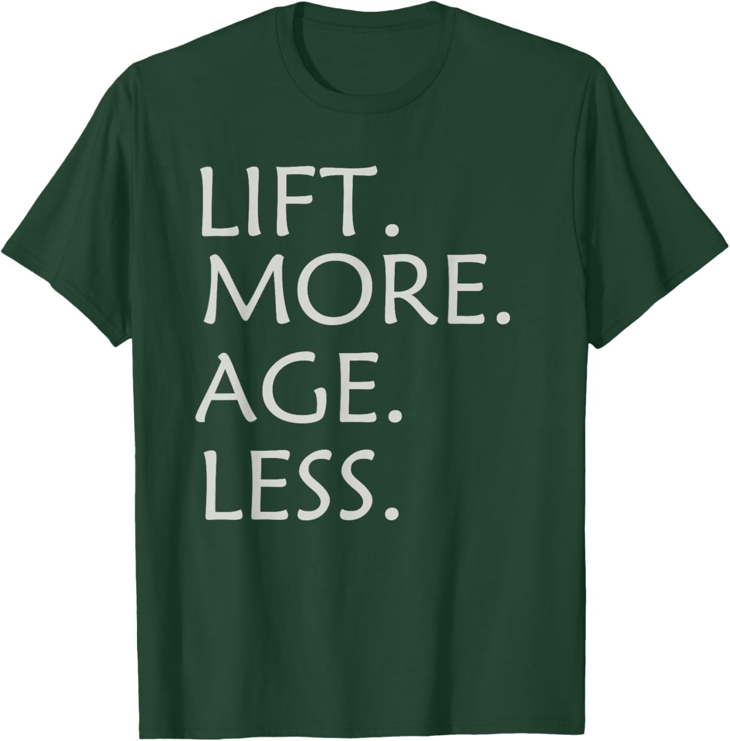 Lift More Age Less T-Shirt - T-Shirt | Forest