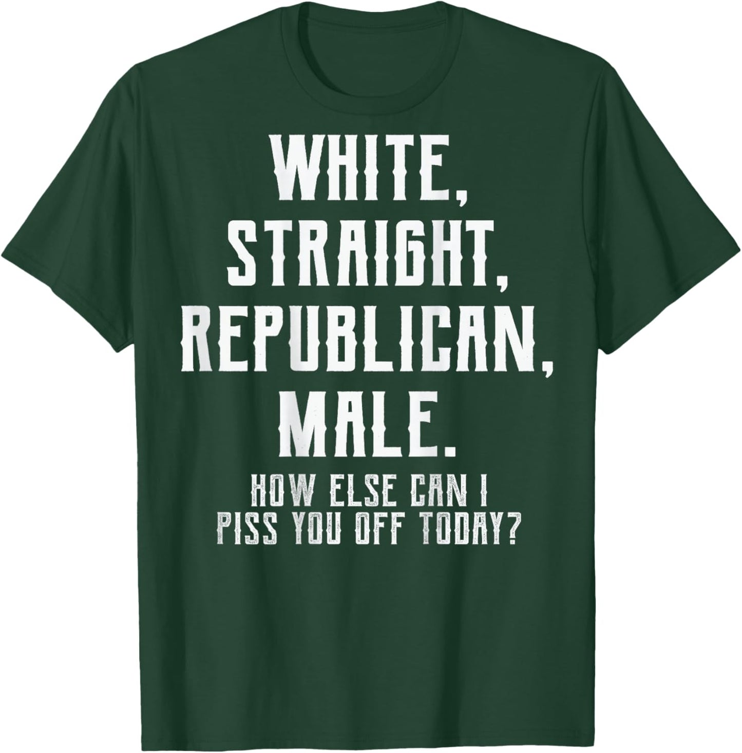 (ON Back) White Straight Republican Male T-Shirt - T-Shirt | Forest