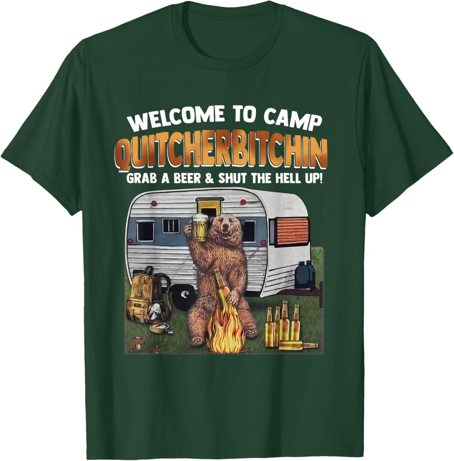 Welcome To Camp Quitcherbitchin A Certified Bear Drink Beer T-Shirt - T-Shirt | Forest
