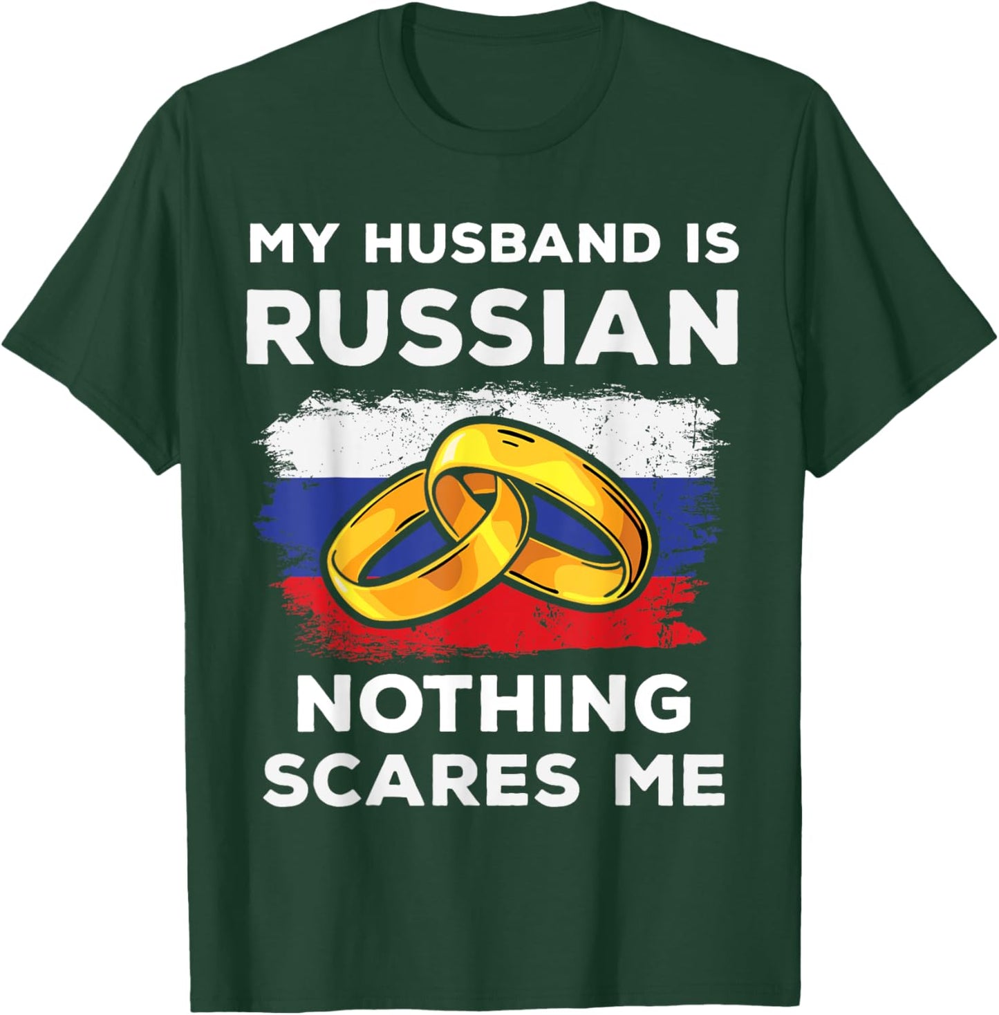 My Husband Is Russian Nothing Scares Me Funny Russia Native T-Shirt - T-Shirt | Forest