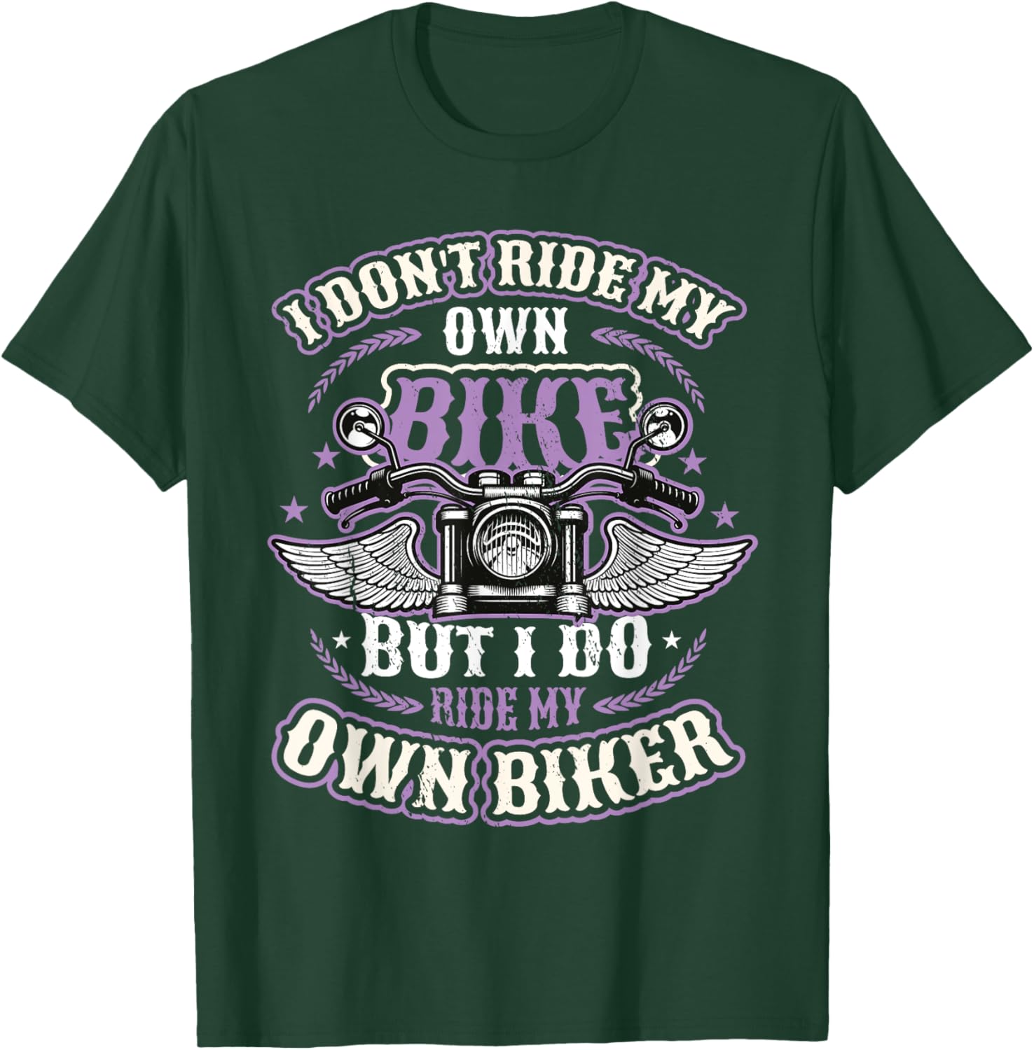 I Don´t Ride My Own Bike But I Do Ride My Own Biker Women T-Shirt - T-Shirt | Forest