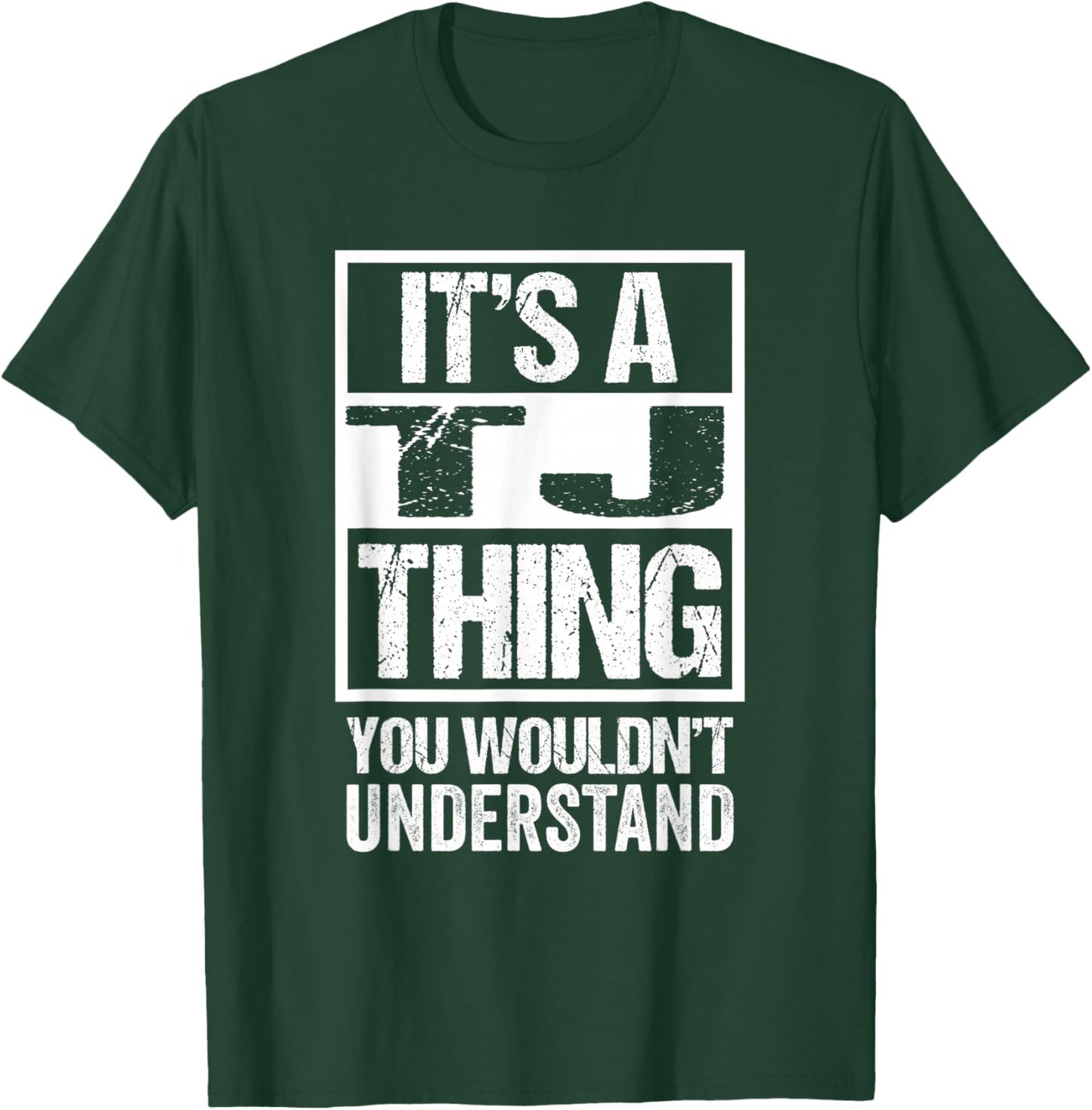 It's A TJ Thing You Wouldn't Understand First Name T-Shirt - T-Shirt | Forest