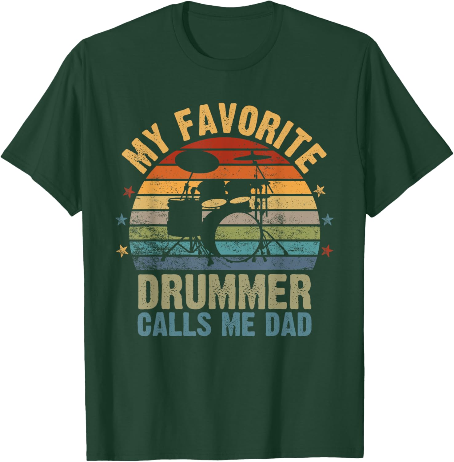 Retro Vintage My Favorite Drummer Calls Me Dad, Fathers Day T-Shirt - T-Shirt | Forest