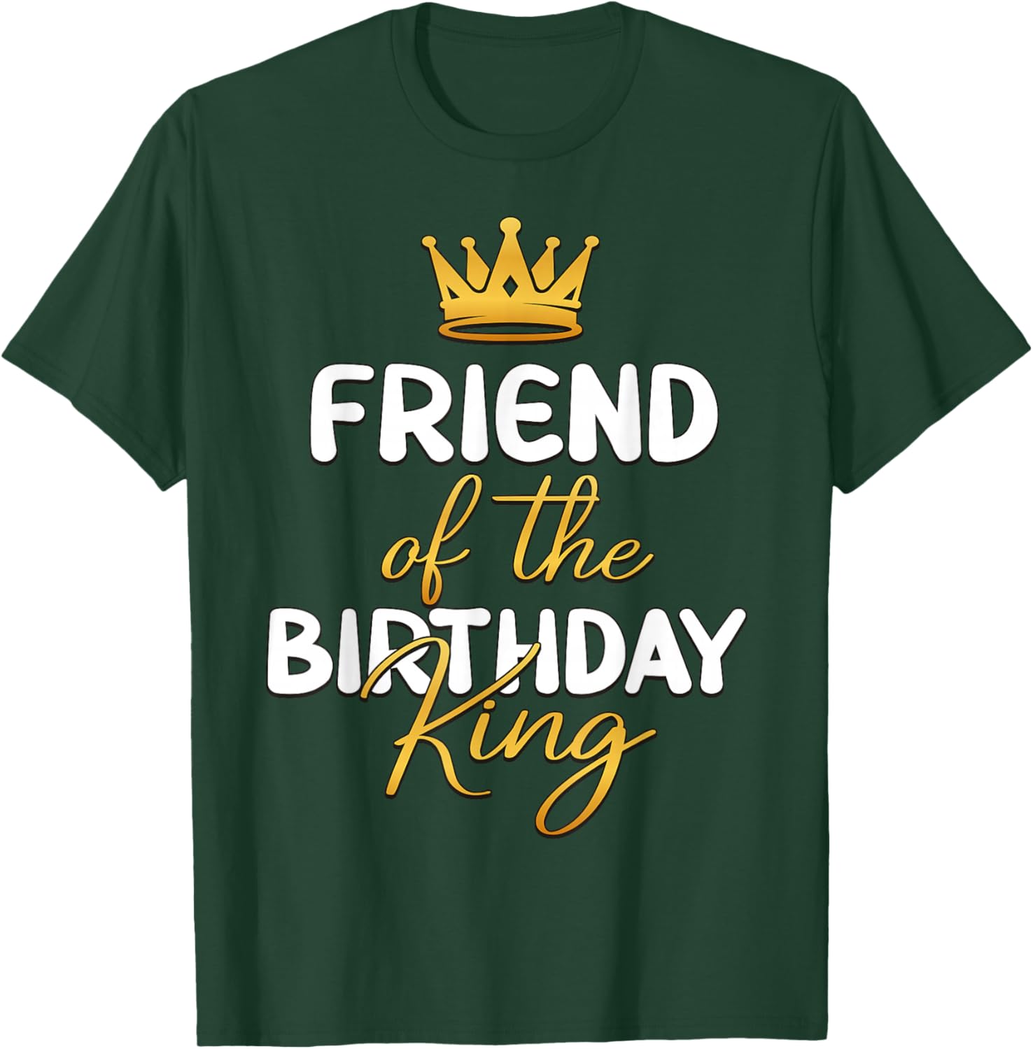 Friend Of The Birthday King Bday Party Idea T-Shirt - T-Shirt | Forest