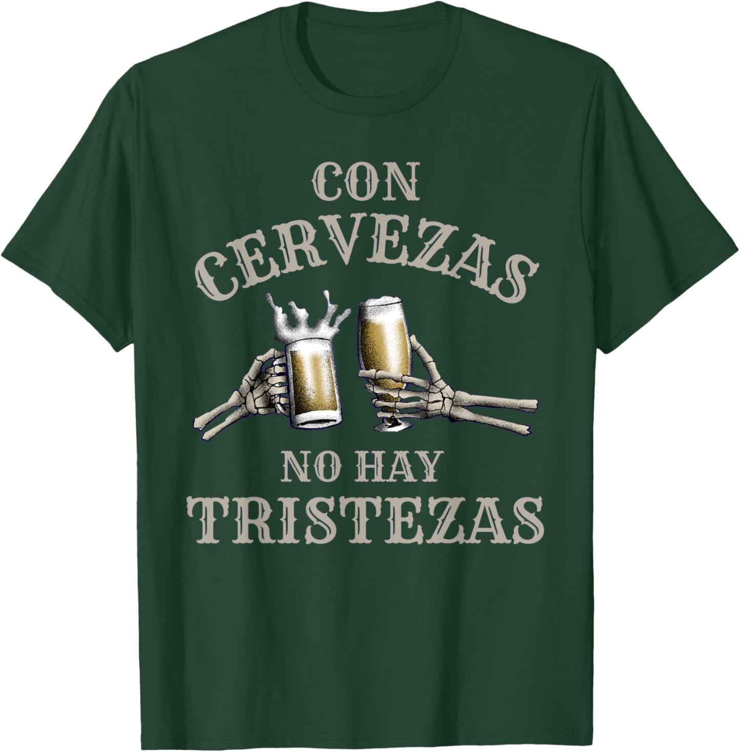 Con Cervezas No Hay Tristezas Funny Beer T-Shirt - T-Shirt | Forest