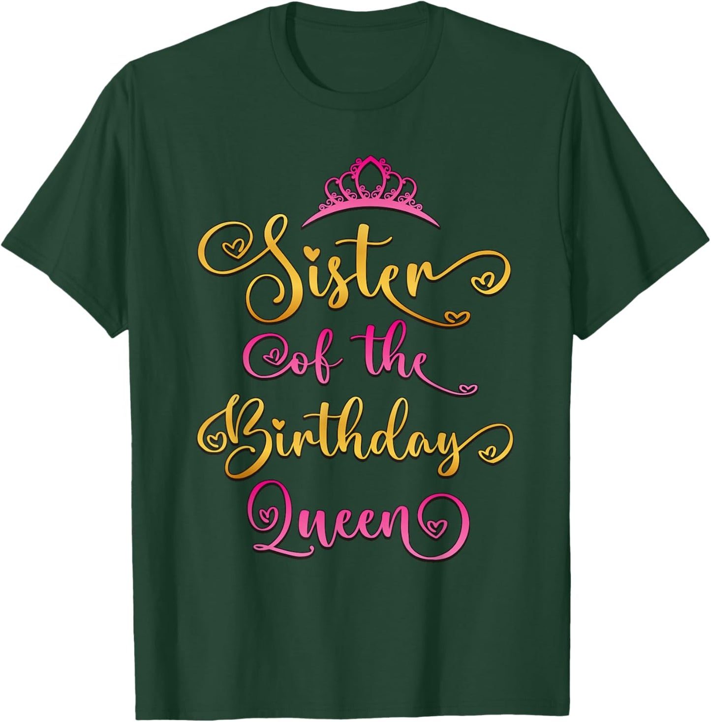 Sister Of The Birthday Queen Bday Party T-Shirt - T-Shirt | Forest