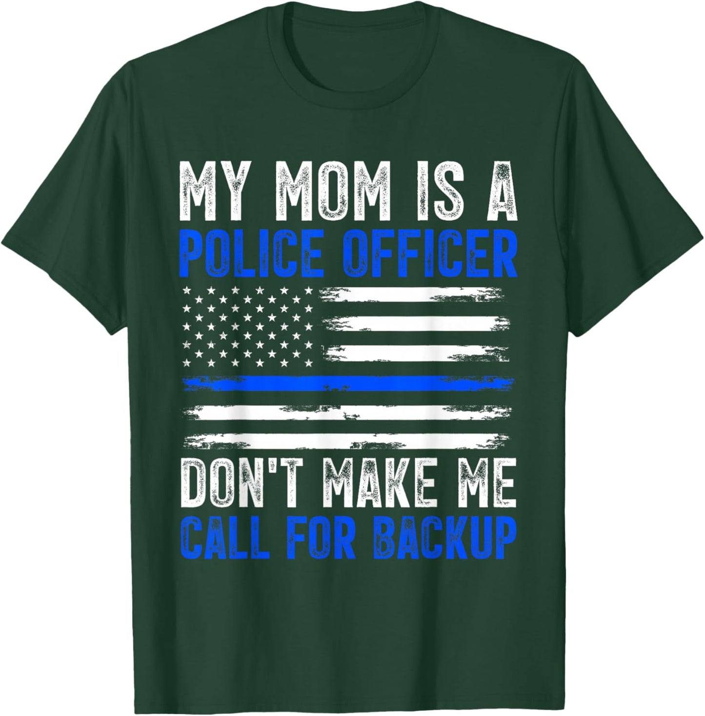 My Mom Is A Police Officer T-Shirt - T-Shirt | Forest