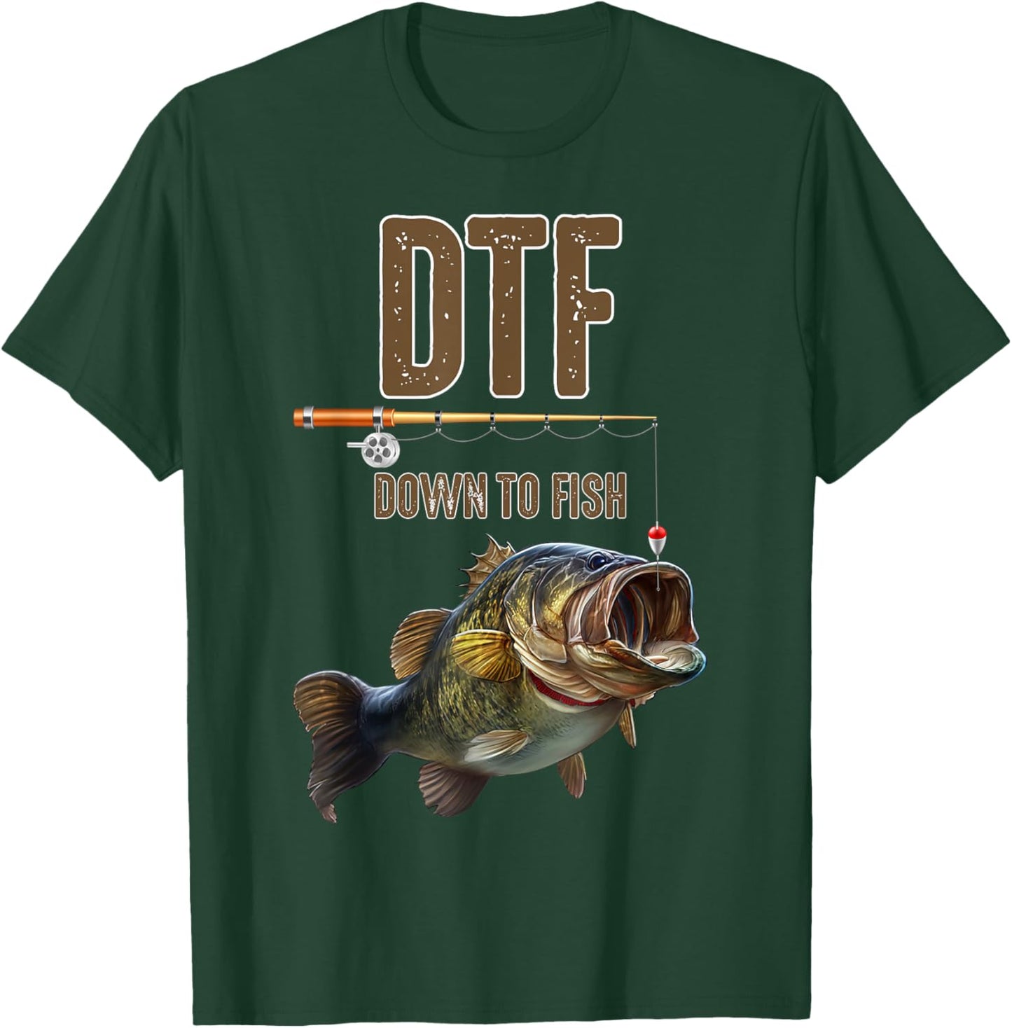 DTF Down To Fishing Adult Humor Funny Fisherman Fishing Rod T-Shirt - T-Shirt | Forest