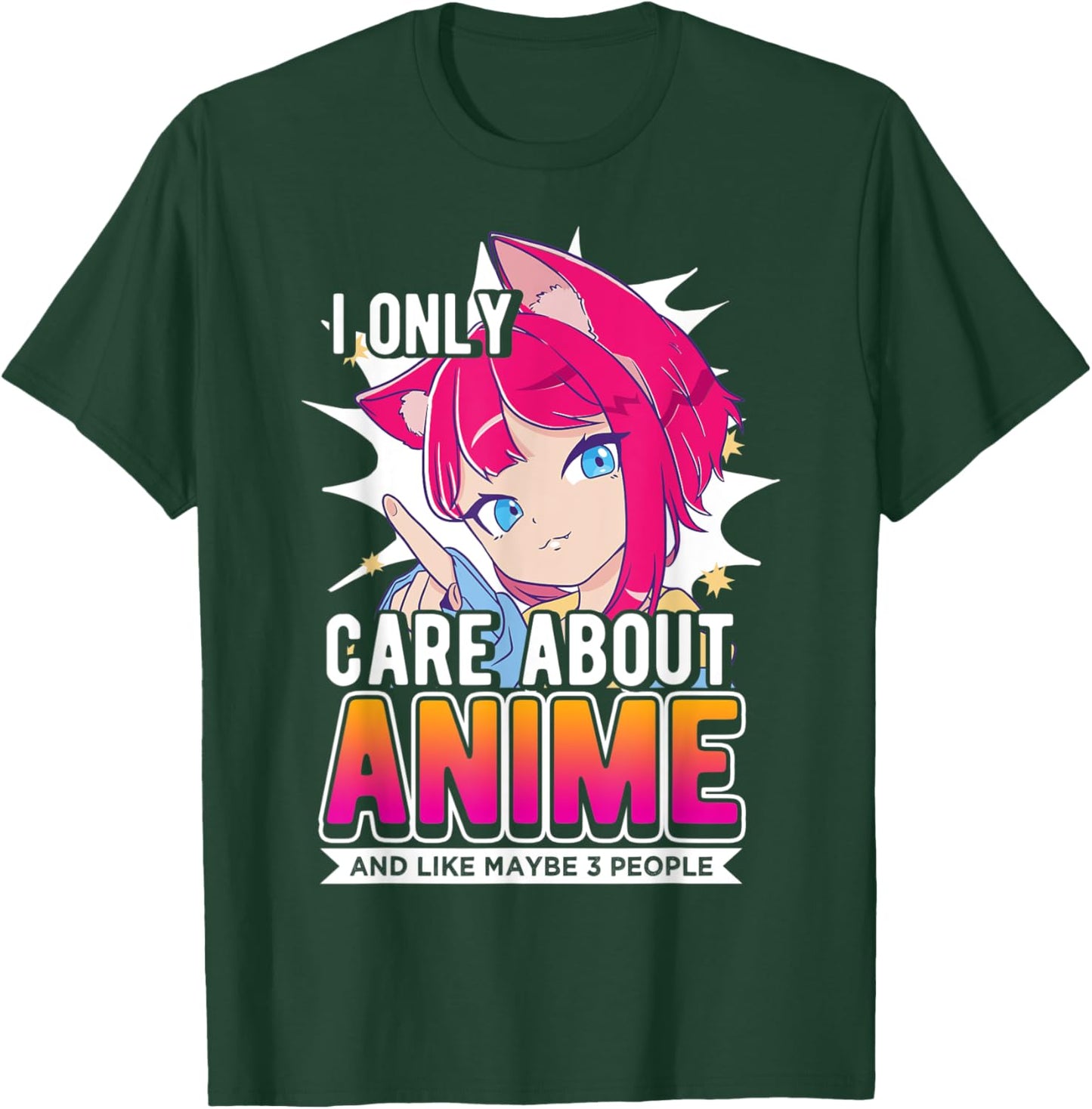 I Only Care About Anime And Like Maybe 3 People, Anime Lover T-Shirt - T-Shirt | Forest