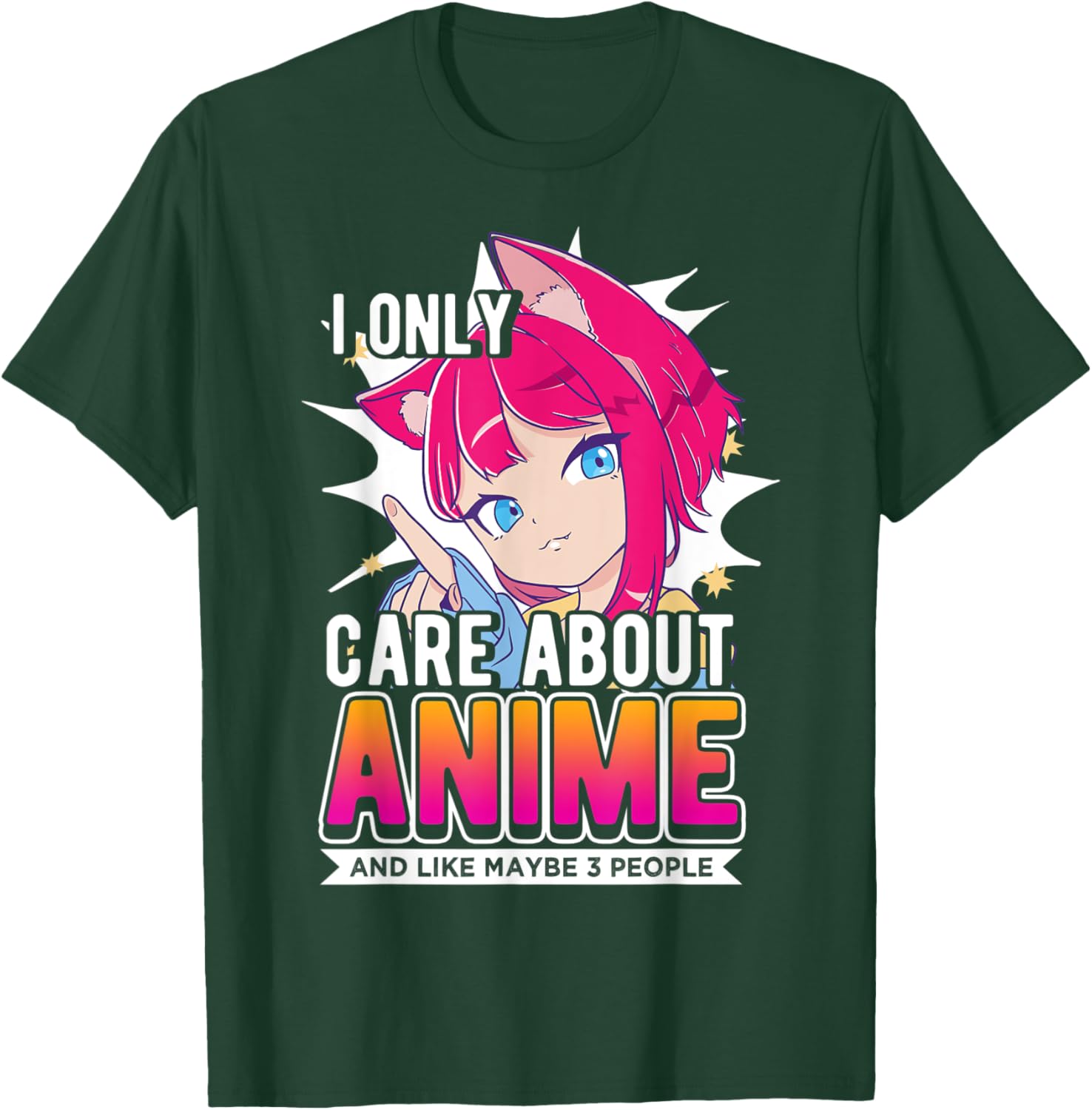 I Only Care About Anime And Like Maybe 3 People, Anime Lover T-Shirt - T-Shirt | Forest