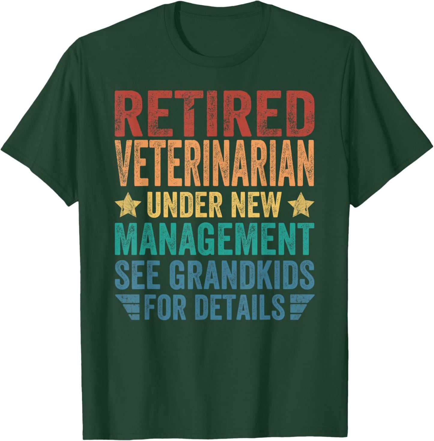 Retired Veterinarian Under New Management For Grandfather T-Shirt - T-Shirt | Forest