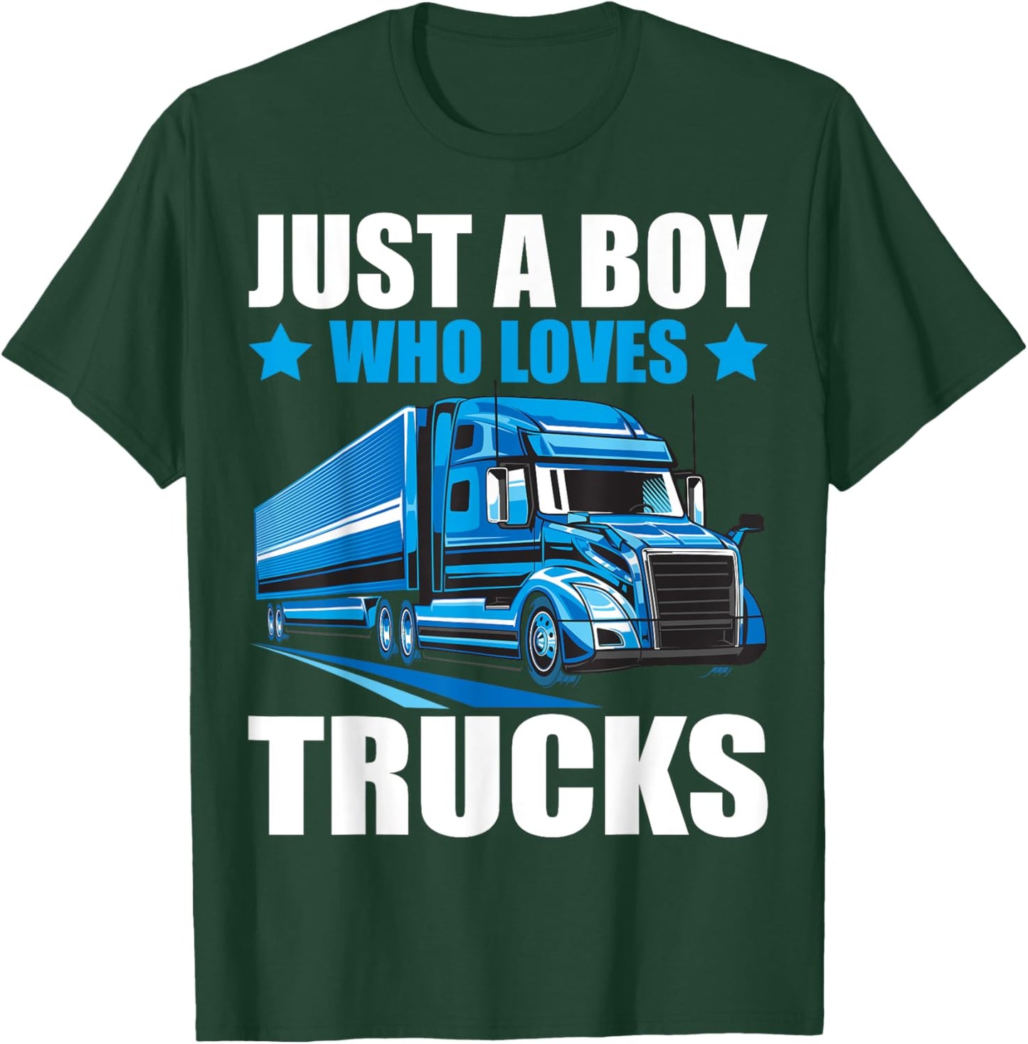 Just A Boy Who Loves Trucks Semi Trucks Lover Kids Boys Cute T-Shirt - T-Shirt | Forest