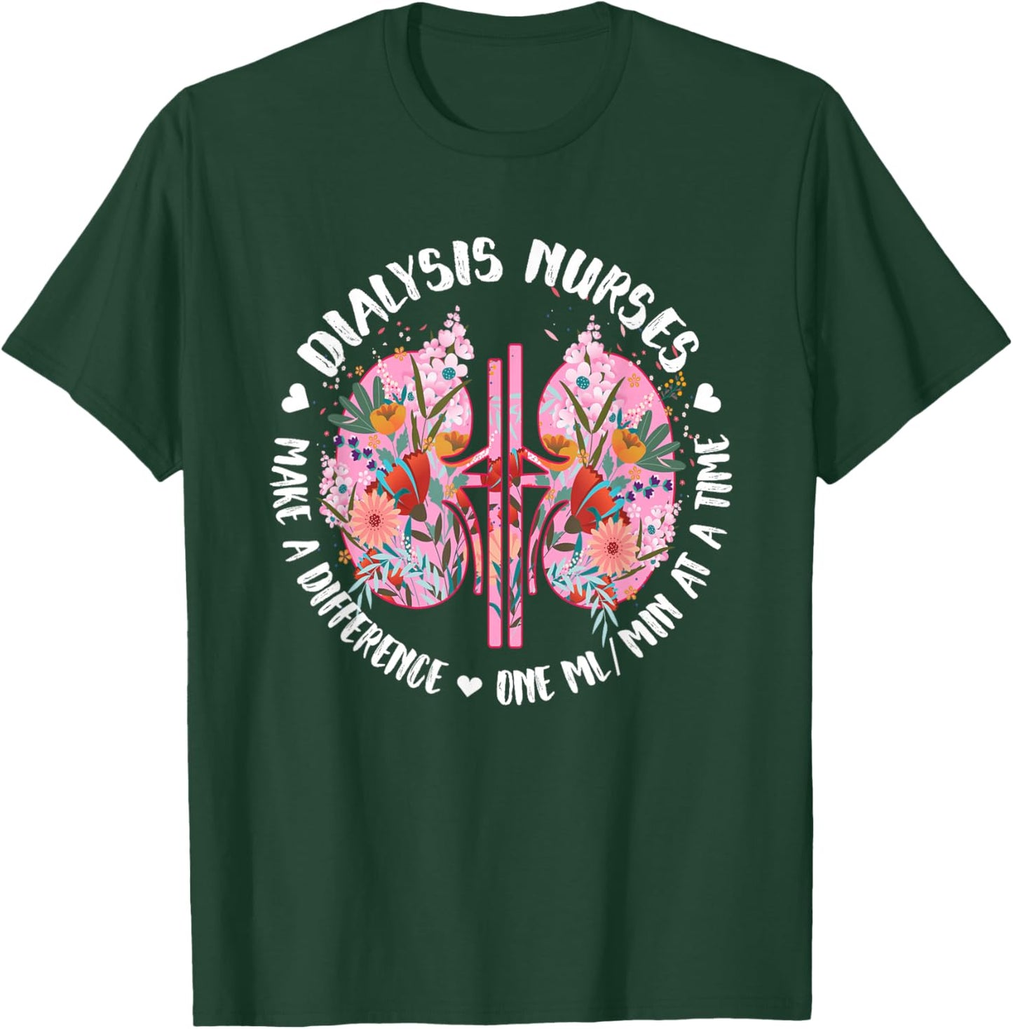 Dialysis Nurse Appreciation Dialysis Nursing T-Shirt - T-Shirt | Forest
