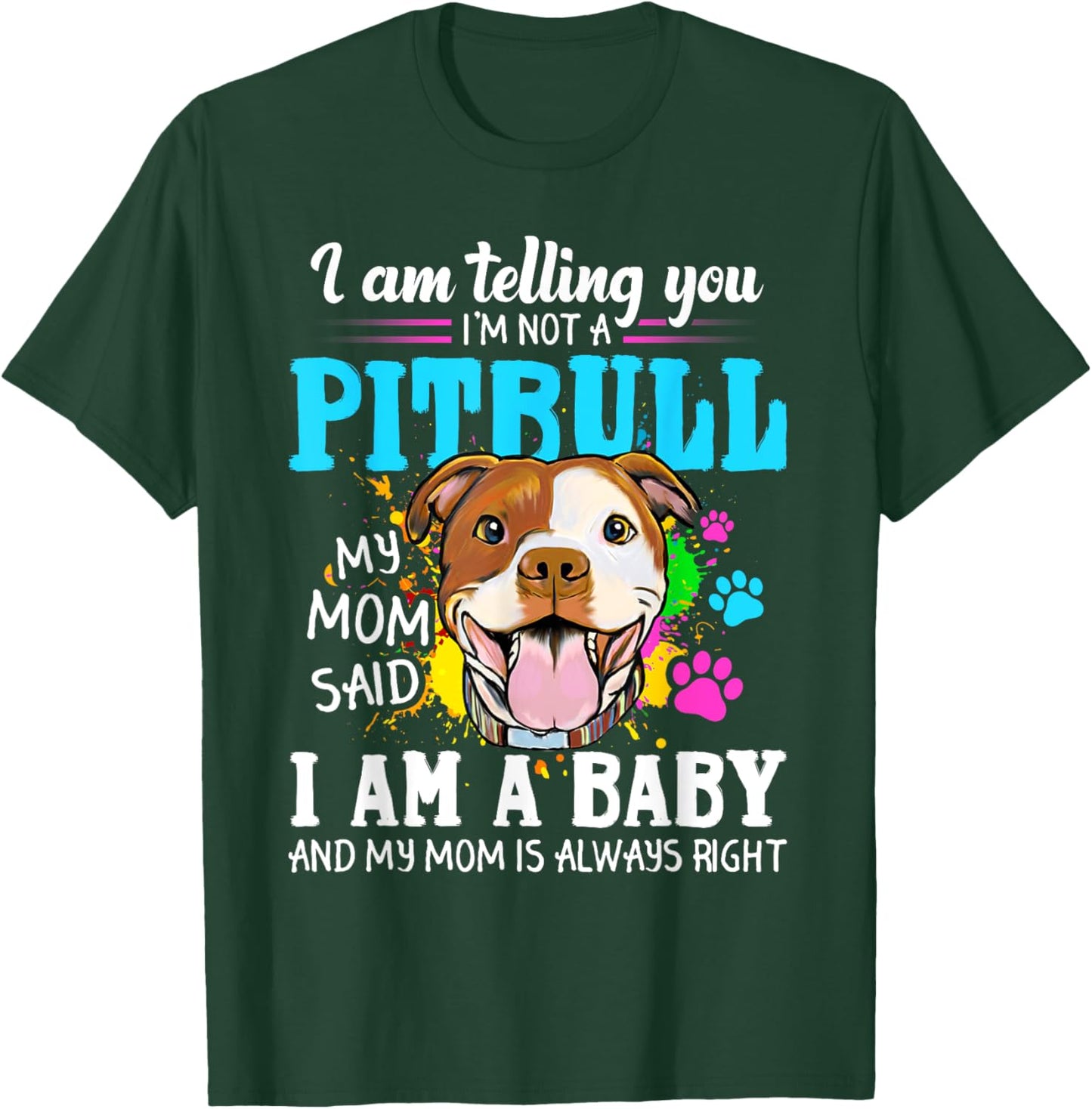 I Am Telling You I'm Not A Pitbull Dog Owners T-Shirt - T-Shirt | Forest