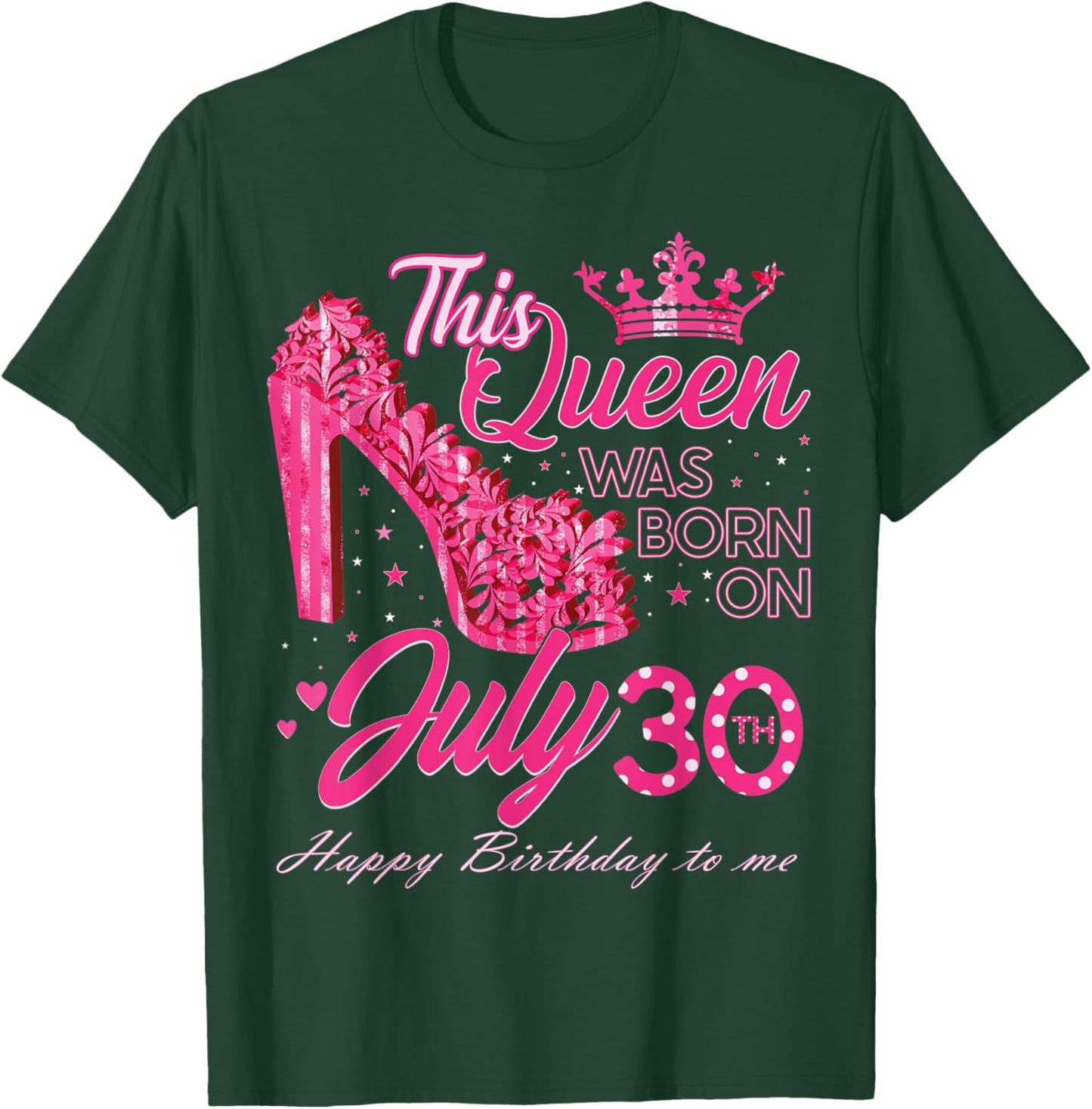 This Queen Was Born on July 30, Queens are born on July 30th T-Shirt - T-Shirt | Forest
